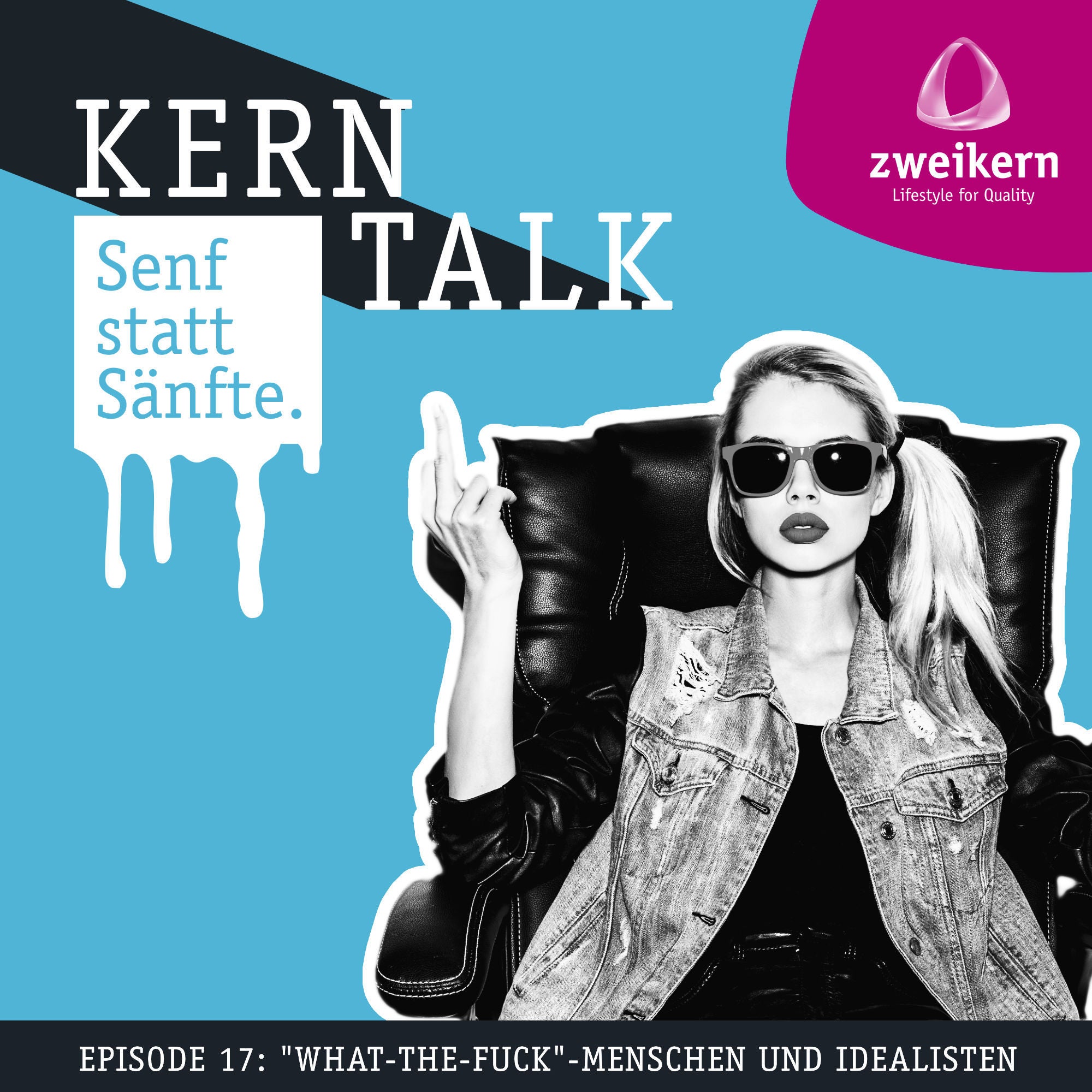 Episode 17: "What-the-Fuck"-Menschen und Idealisten