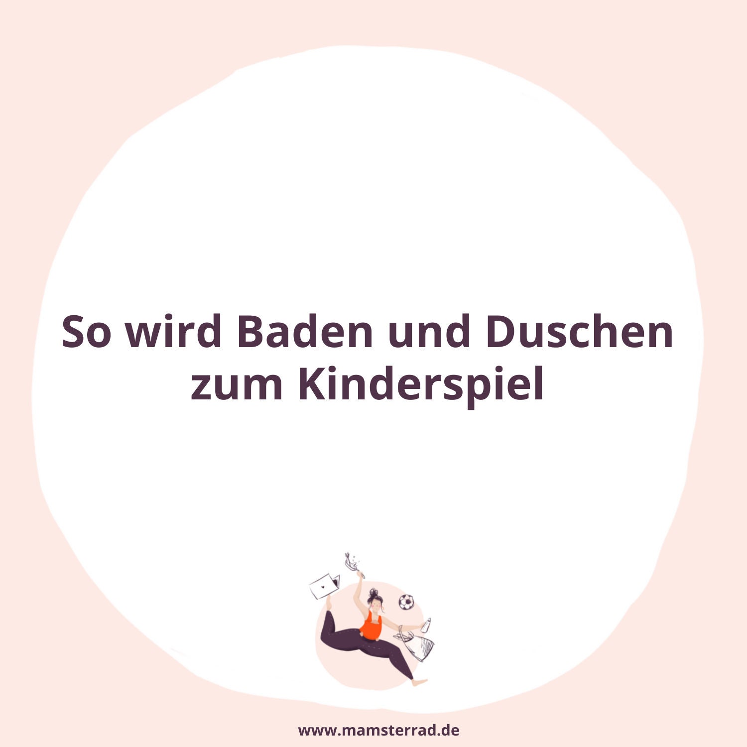 #190 So wird Baden und Duschen zum Kinderspiel