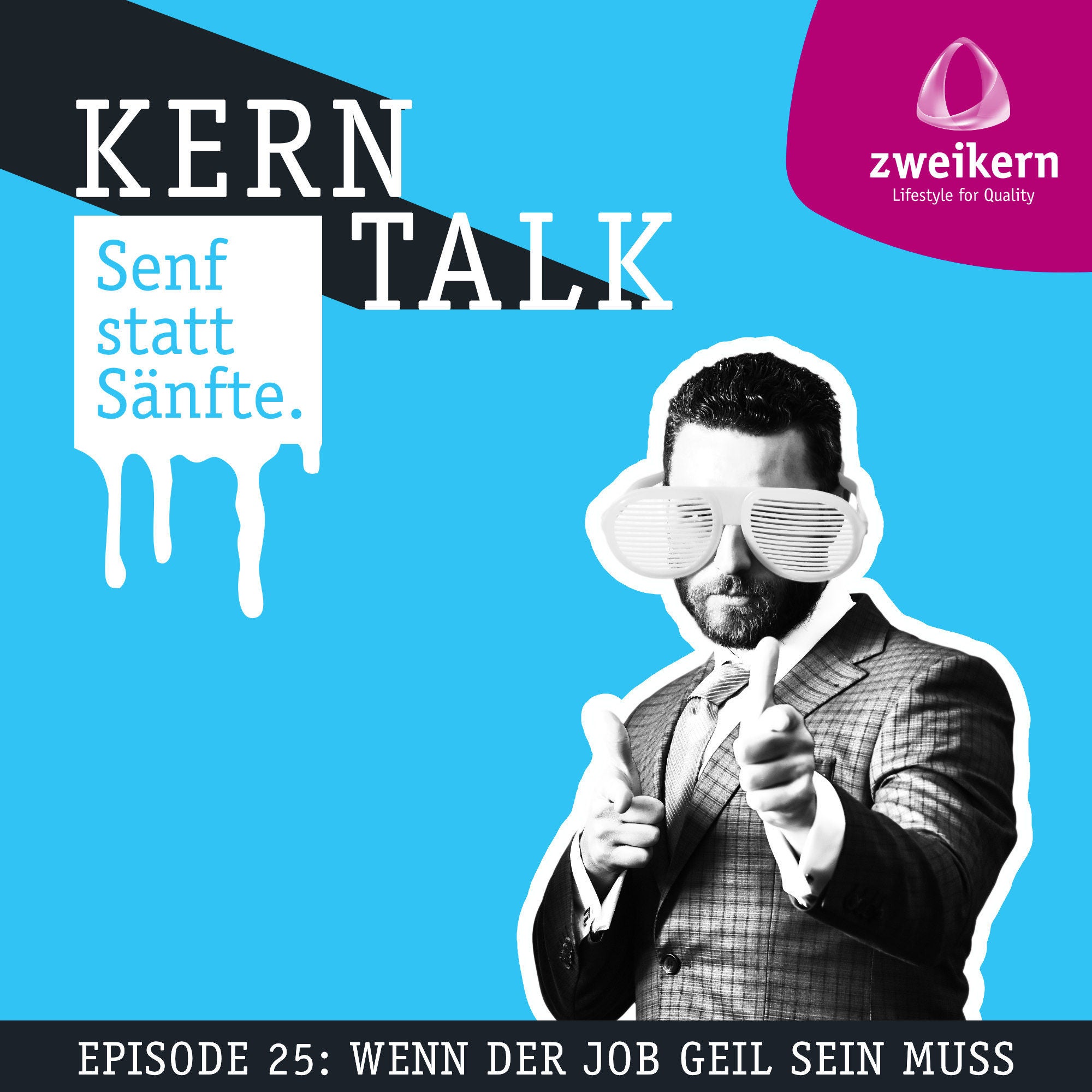 Episode 25: Wenn der Job geil sein muss!