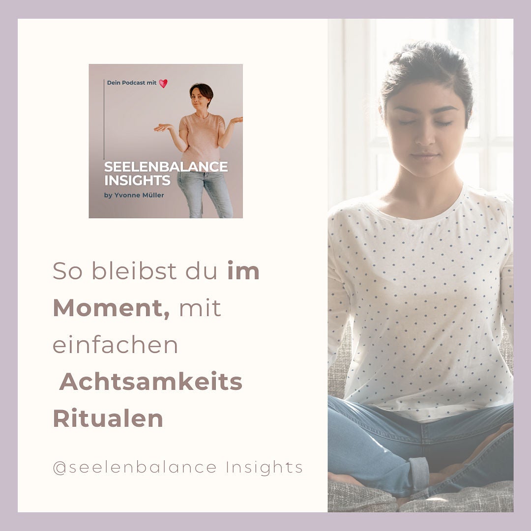 So bleibst du im Moment, mit einfachen Achtsamkeitsritualen