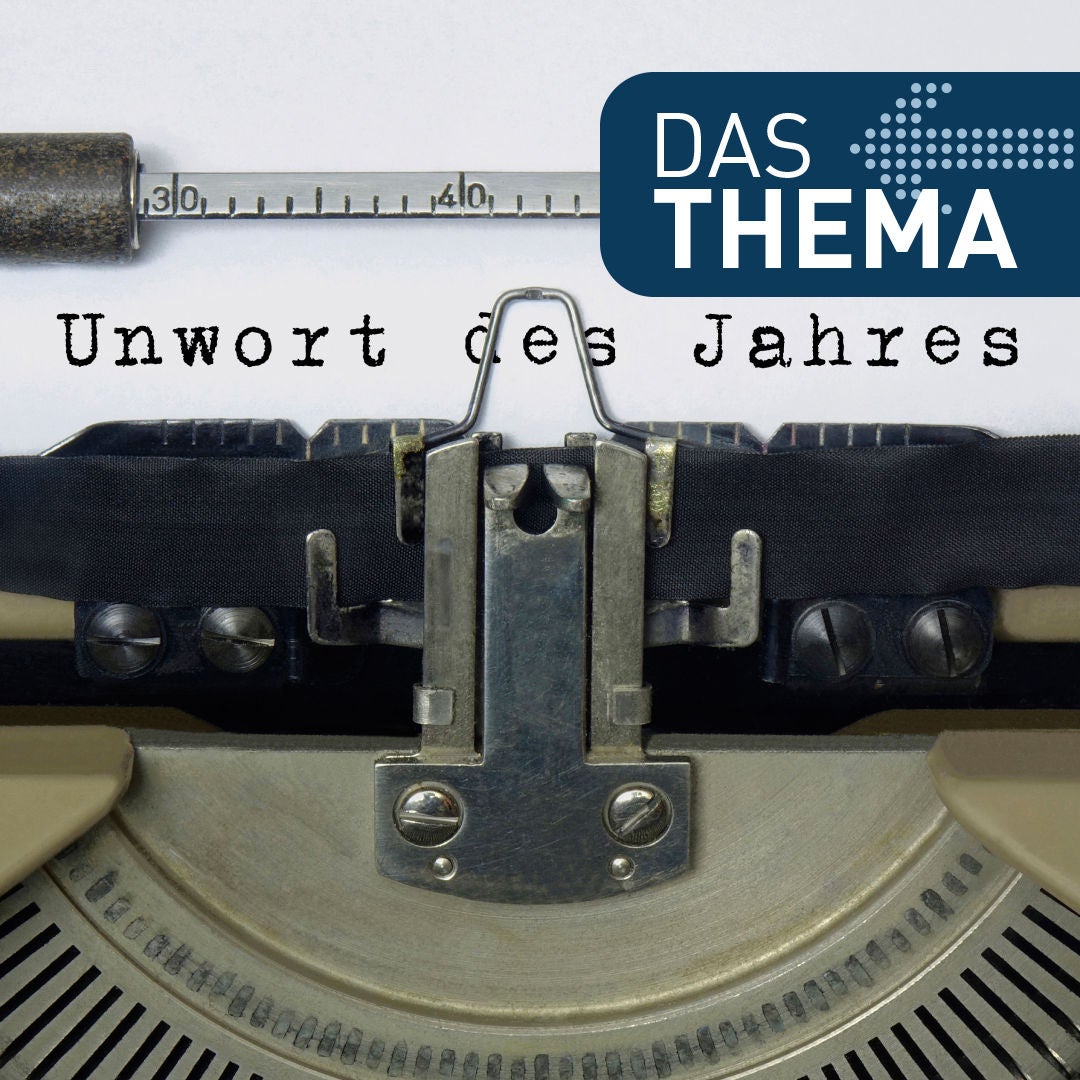 Das wird man ja wohl nicht sagen dürfen: Das Unwort des Jahres