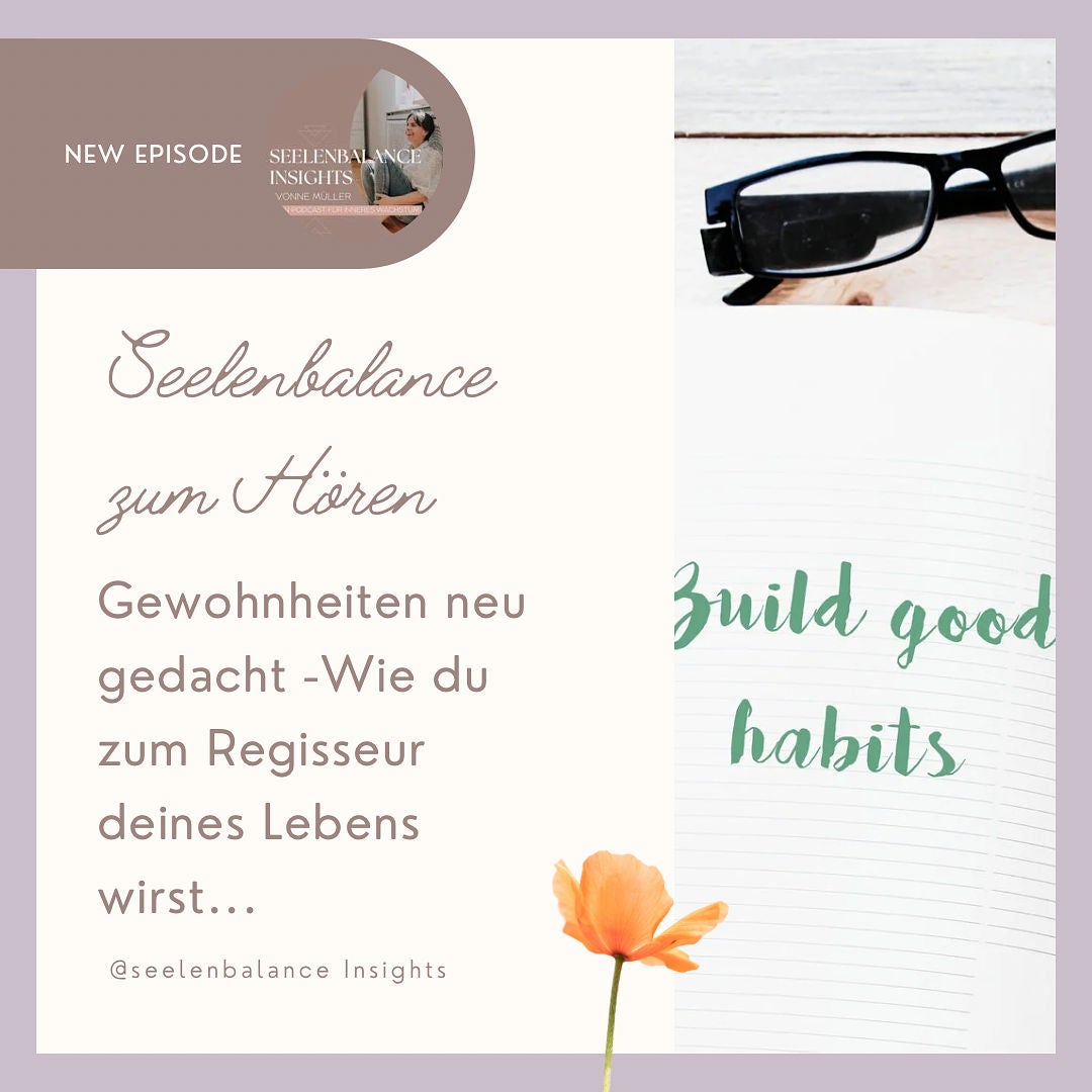 Gewohnheiten neu gedacht -Wie du zum Regisseur deines Lebens wirst...