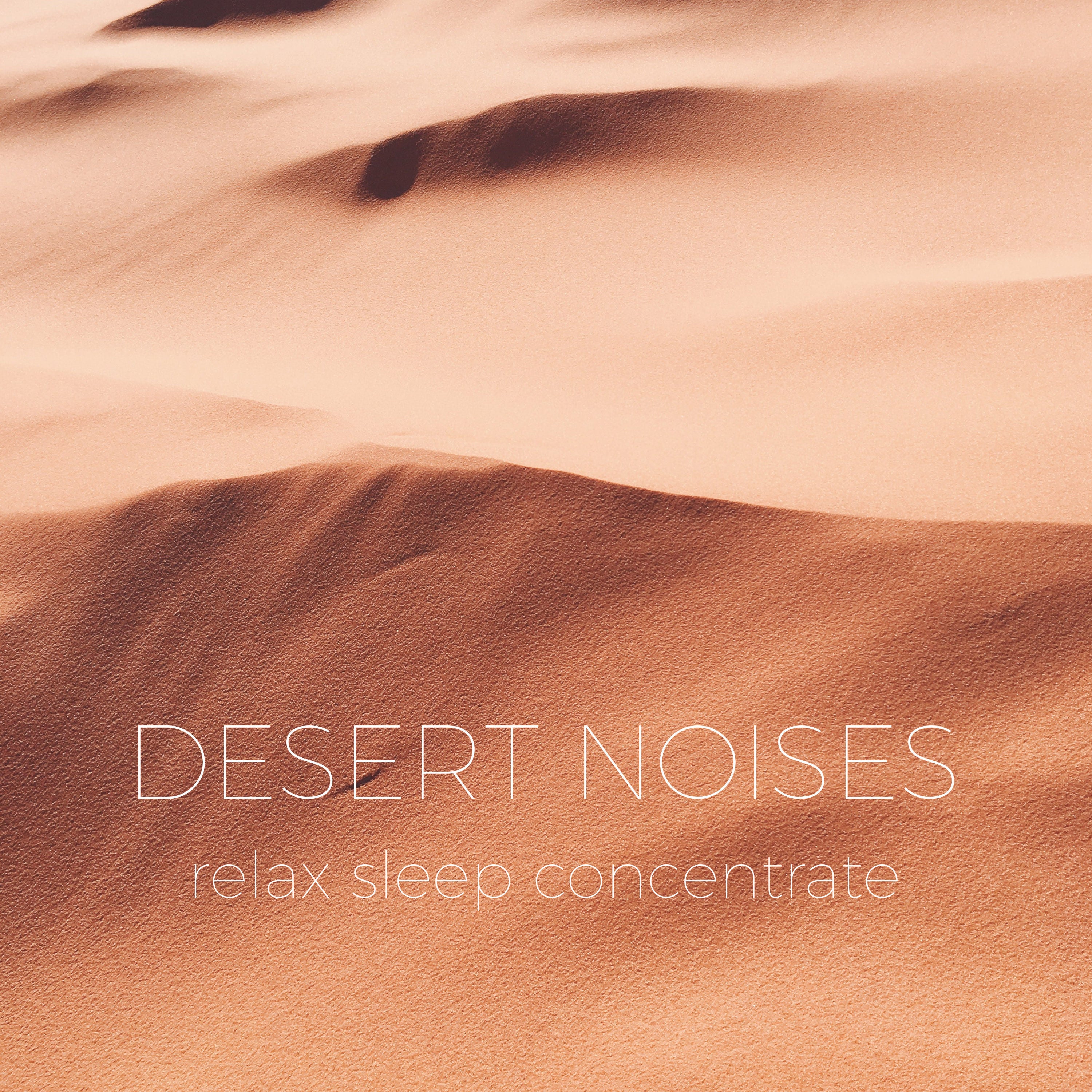Desert and Calm Wind | Noises for better sleep, relaxing, focus time & baby soothe