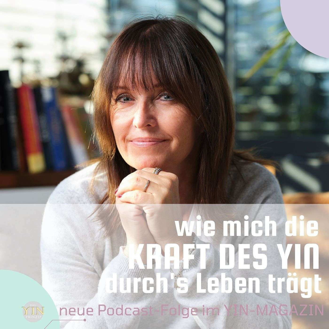 087: Wie mich die Kraft des Yin durchs Leben trägt