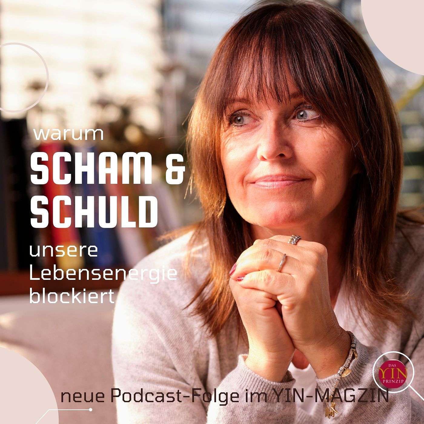 072: Warum Scham und Schuld unsere Lebensenergie blockiert