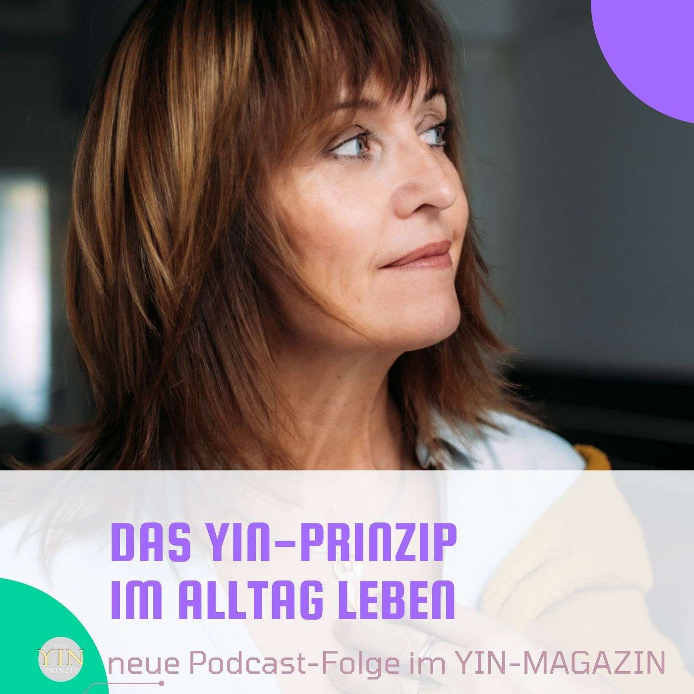 116: Das Yin-Prinzip im Alltag leben