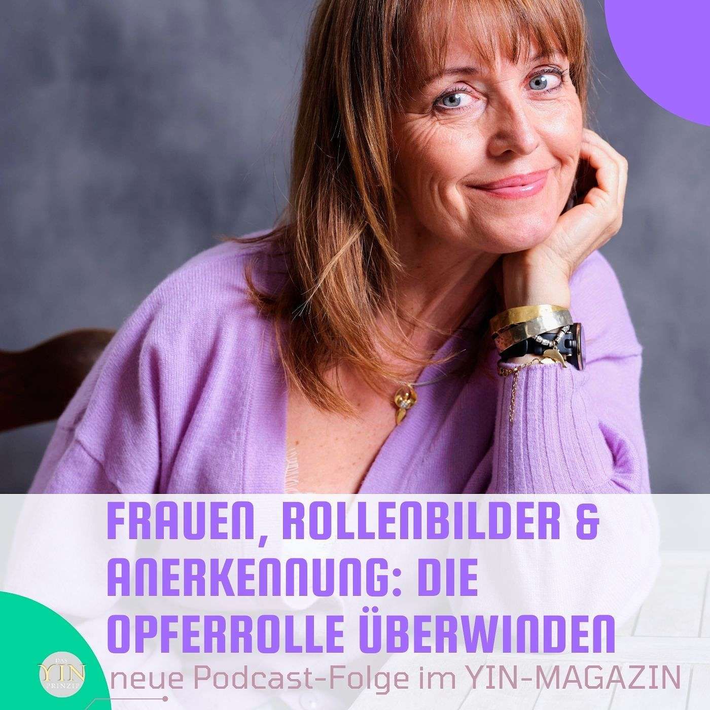 191: Frauen, Rollenbilder & Anerkennung: Die Opferrolle überwinden