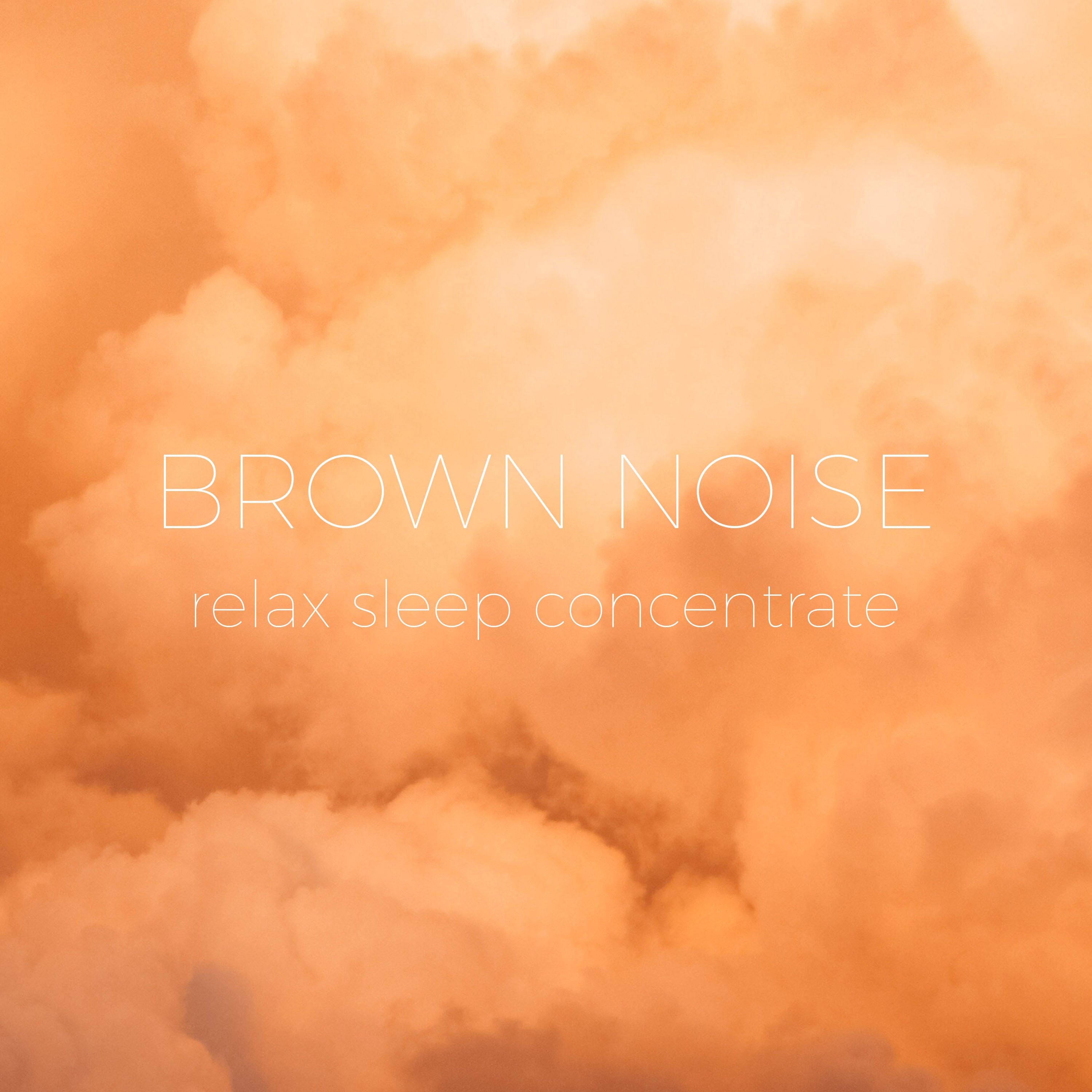 Brown Noise | Noises for better sleep, relaxing, focus time & baby soothe