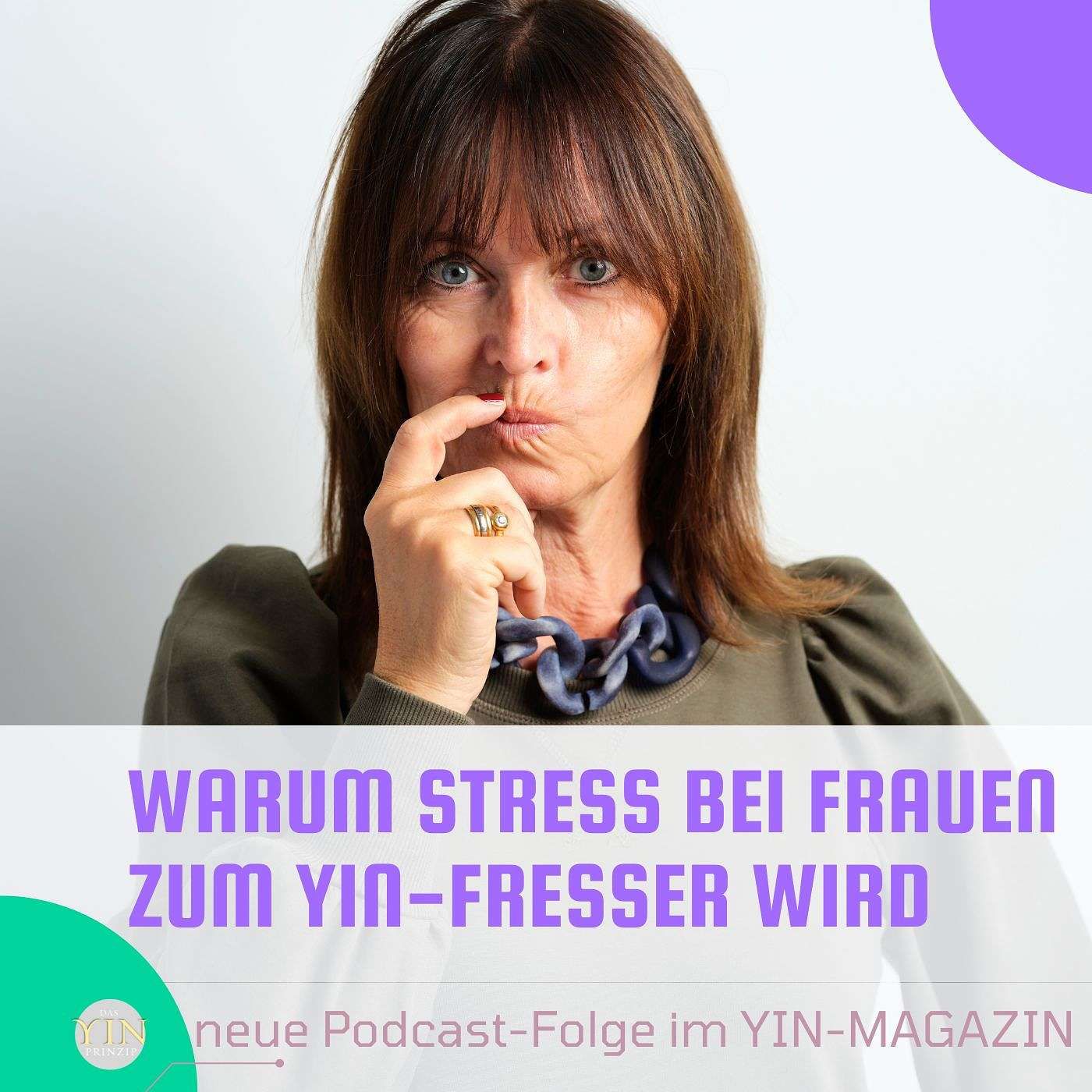 141: Warum Stress bei Frauen zum Yin-Fresser wird