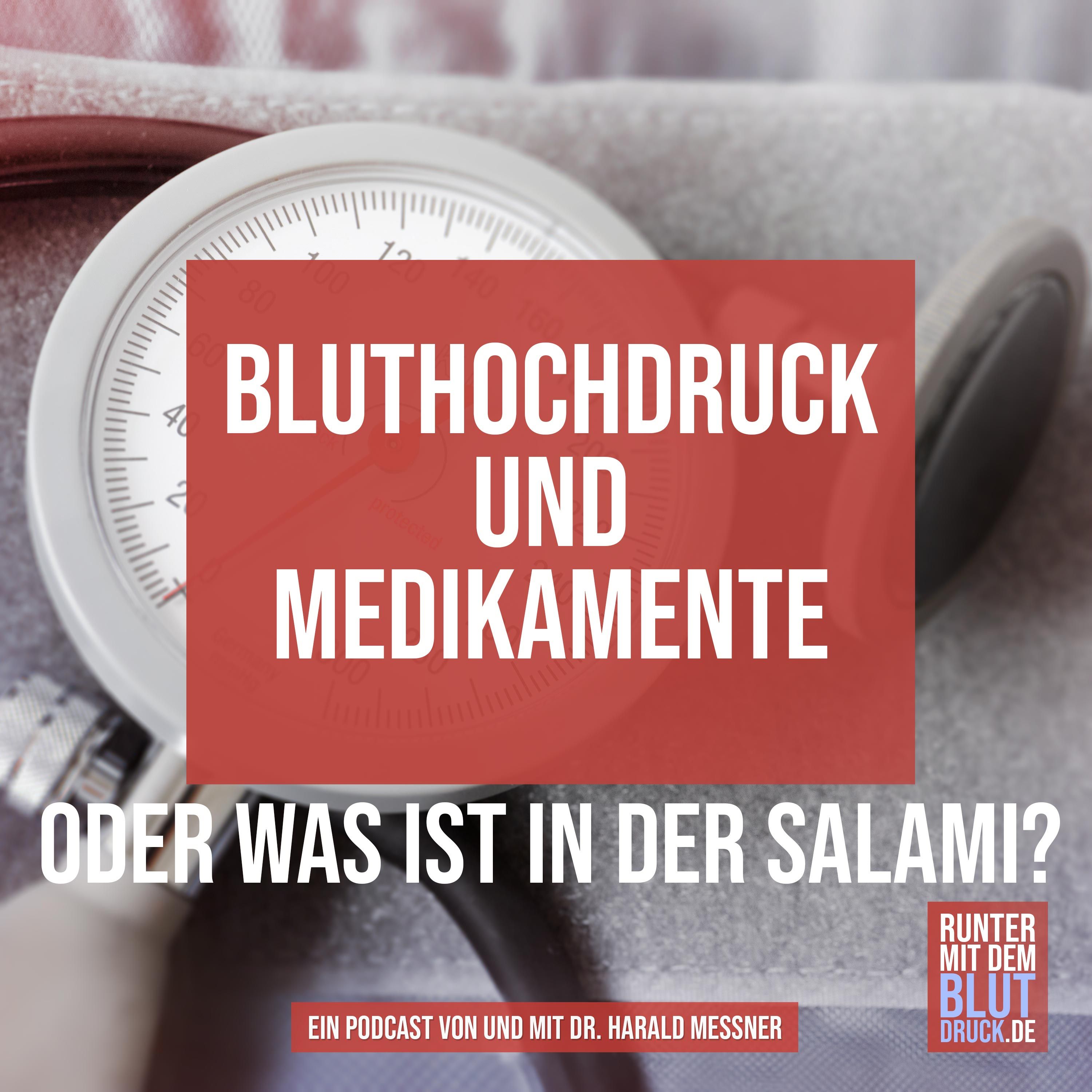 Bluthochdruck und Medikamente oder was ist in der Salami?