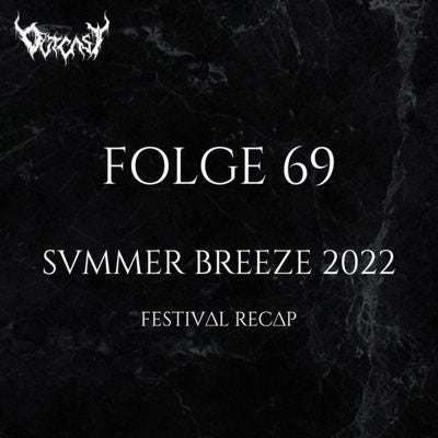 Summer Breeze 2022 | Festival Recap | Folge 69