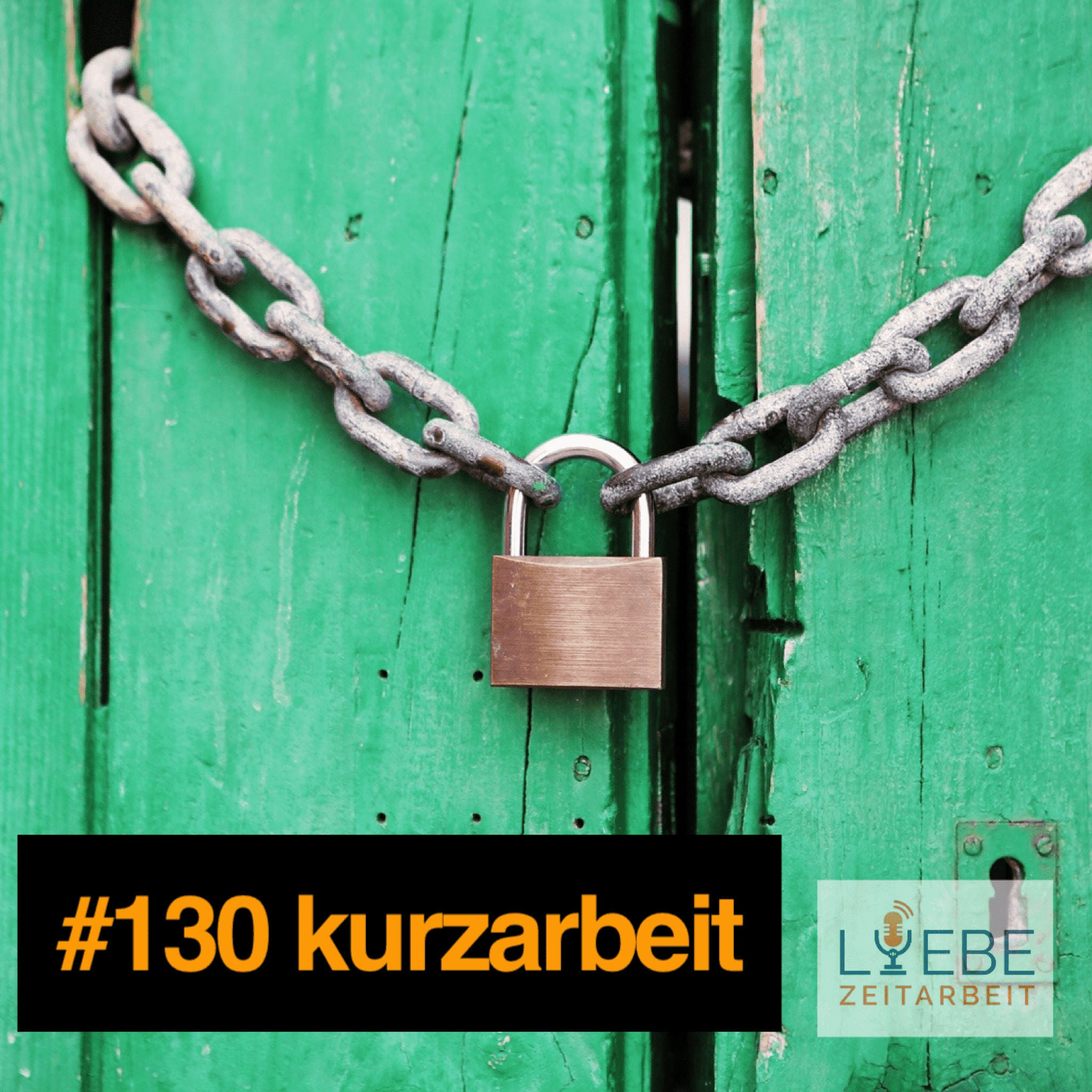 #130 Kurzarbeit - Kurzarbeitergeld ❤️ Liebe Zeitarbeit by Daniel Müller