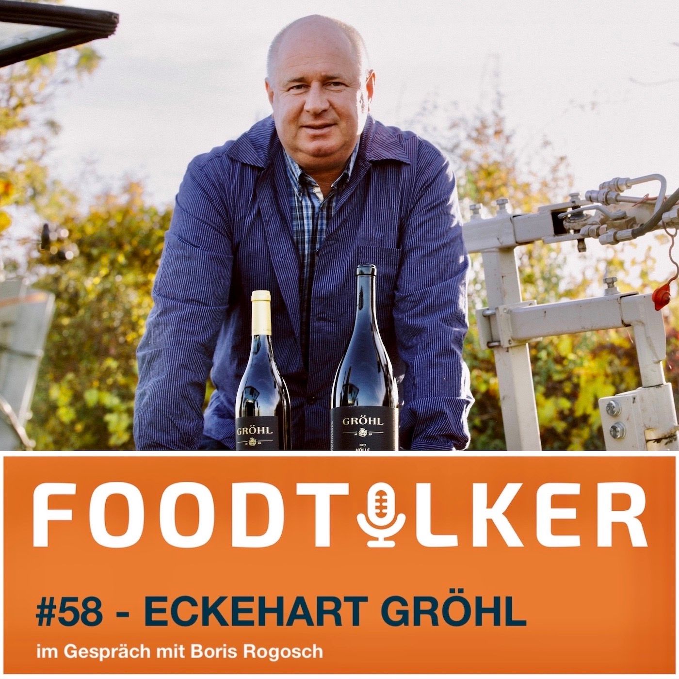 #58 Eckehart Gröhl (Weingut Gröhl) - Ich wollte immer Winzer sein