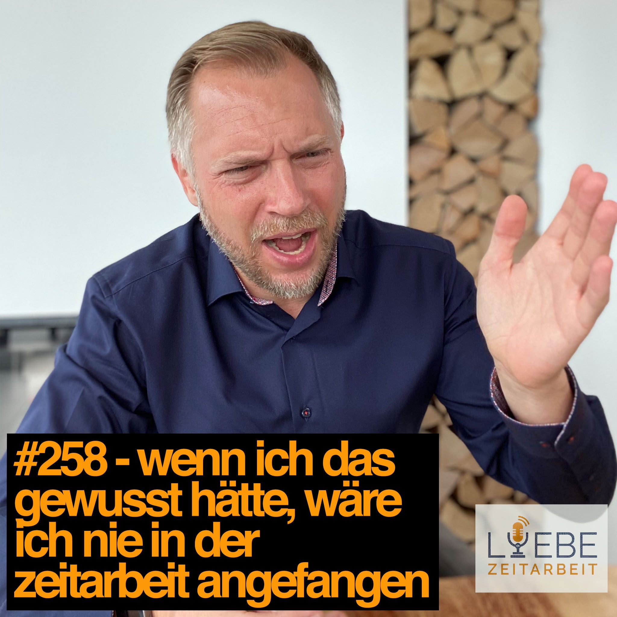 #258 Wenn ich das gewusst hätte, wäre ich nie in der Zeitarbeit angefangen