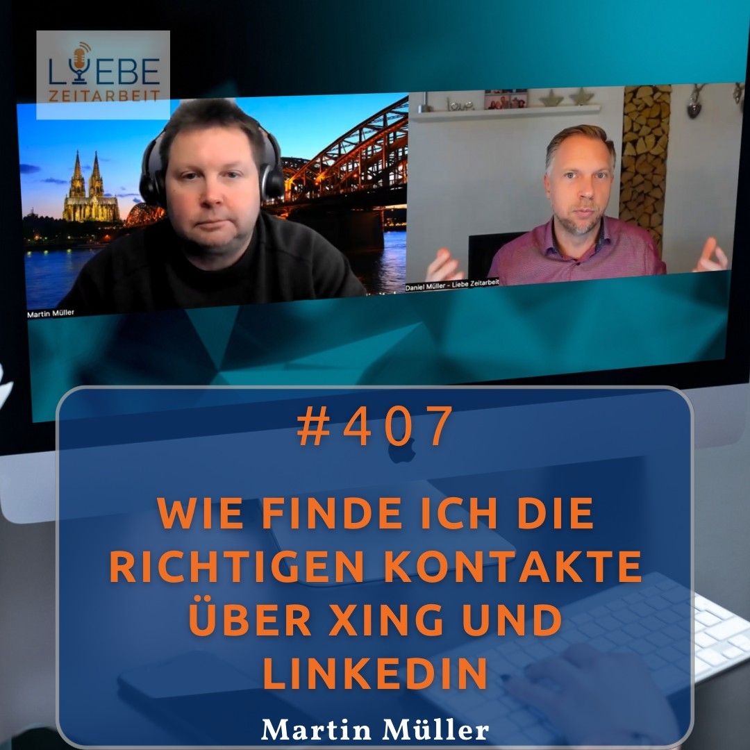 #407 Wie finde ich die richtigen Kontakte über Xing und LinkedIn - Martin Müller