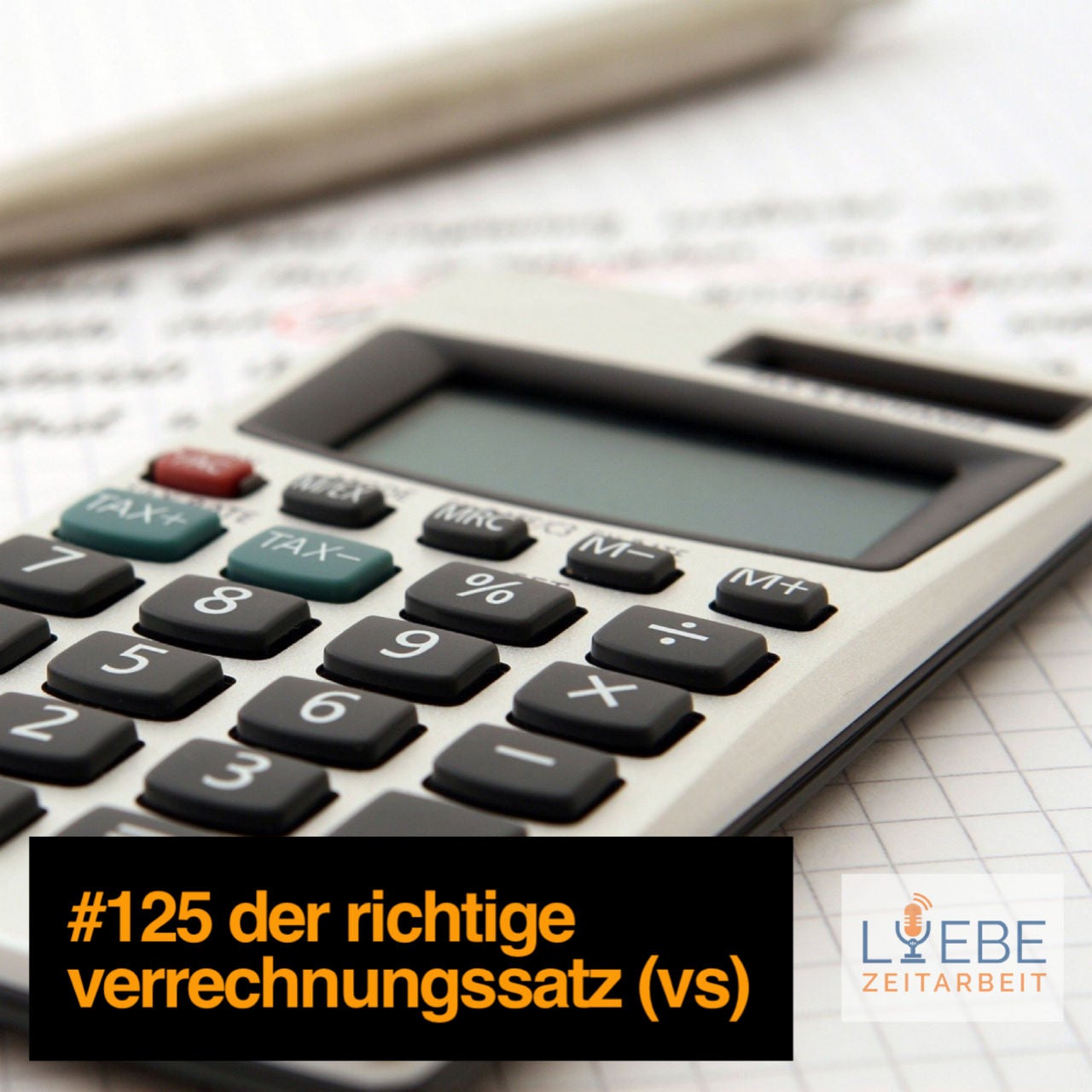 #125 Der richtige Verrechnungssatz (VS) - Was brauche ich vom Kunden ❤️ Liebe Zeitarbeit by Daniel Müller