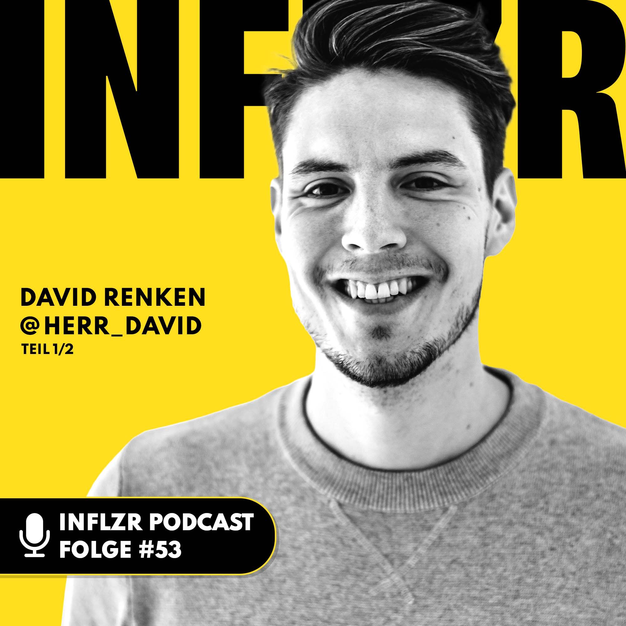 #053 mit David Renken aka HerrDavid (Teil 1/2)