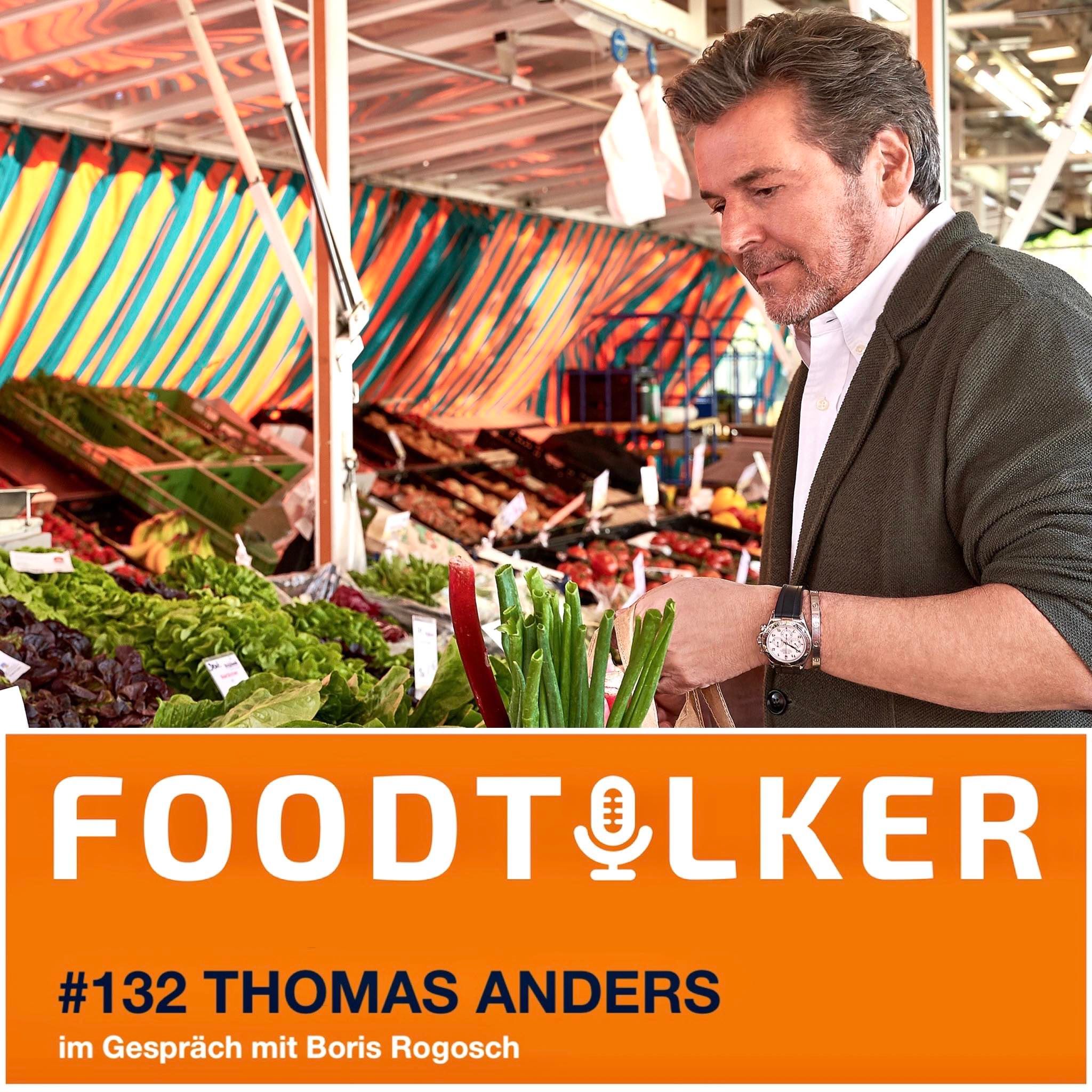 #132 Thomas Anders - Über Lieblingsrezepte, eigenen Wein und die große Bühne