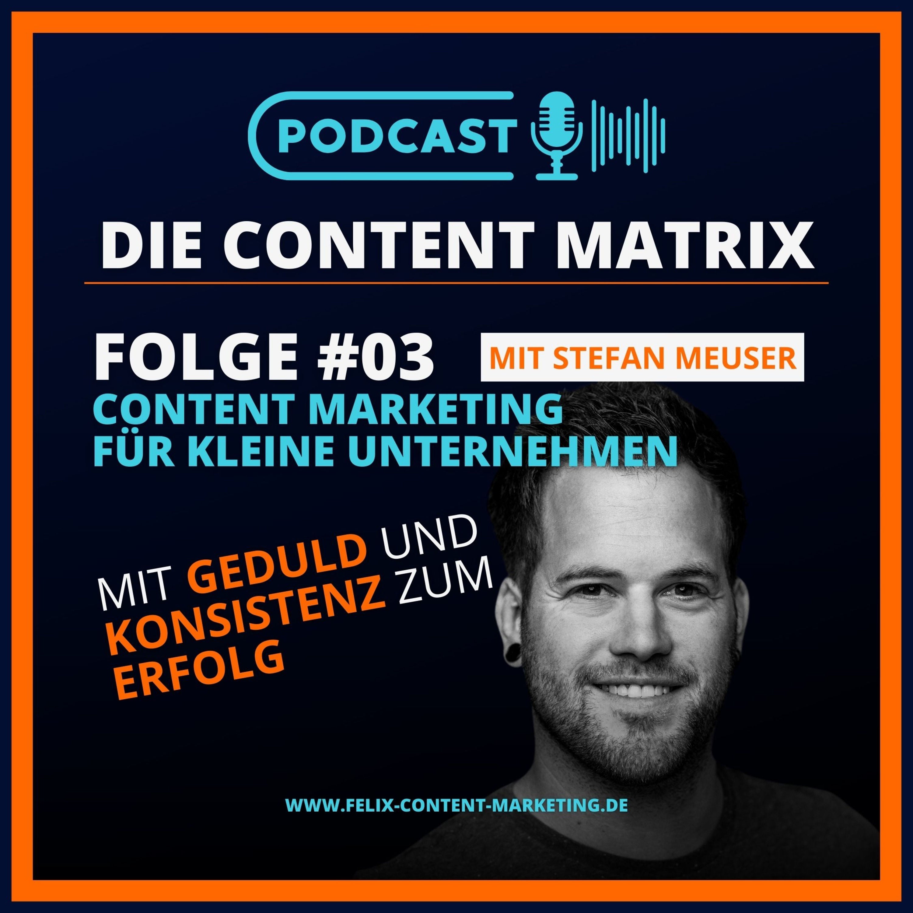 Folge 03 - Content-Marketing für kleine Unternehmen - mit Geduld und Konsistenz zum Erfolg
