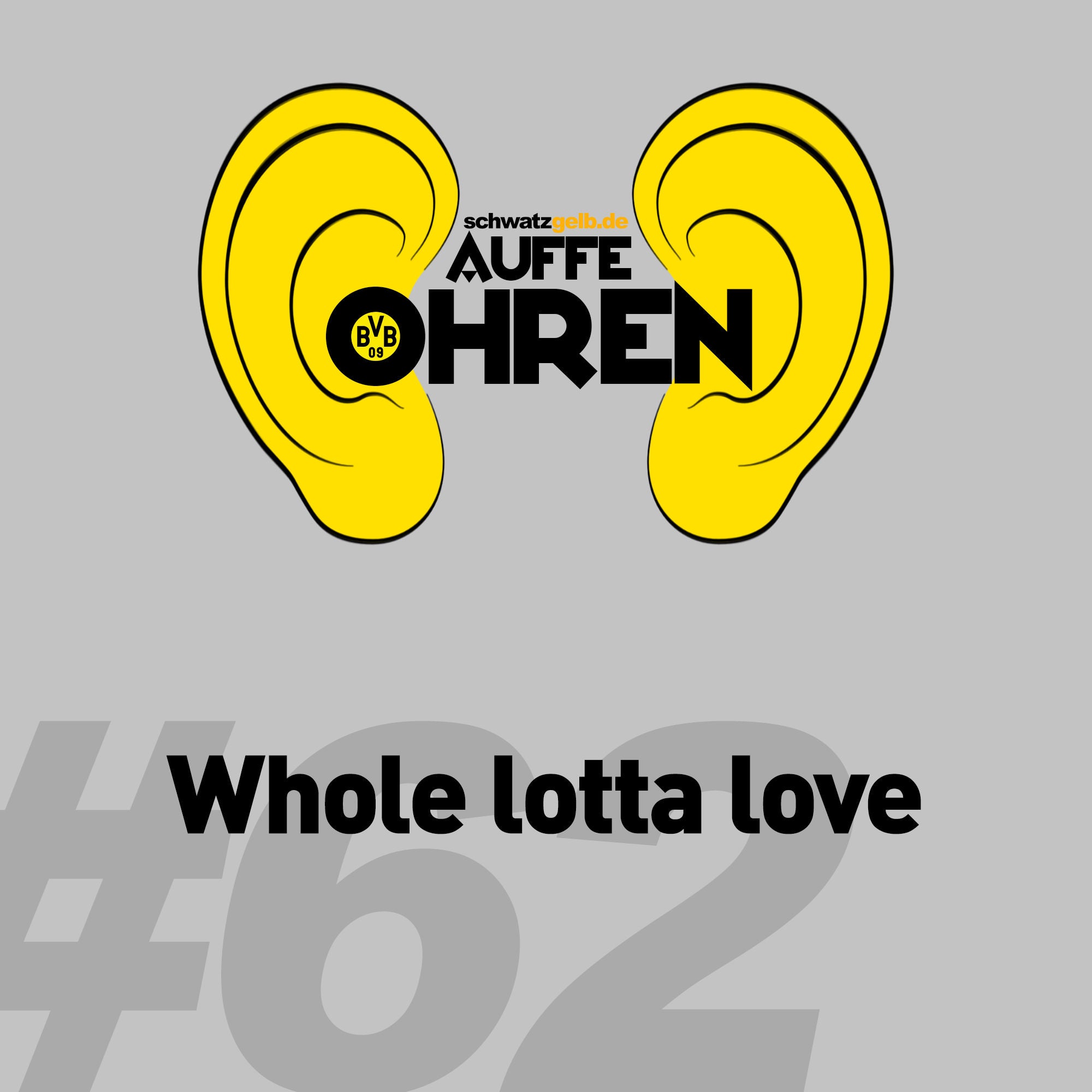 Auffe Ohren #62: Whole lotta love