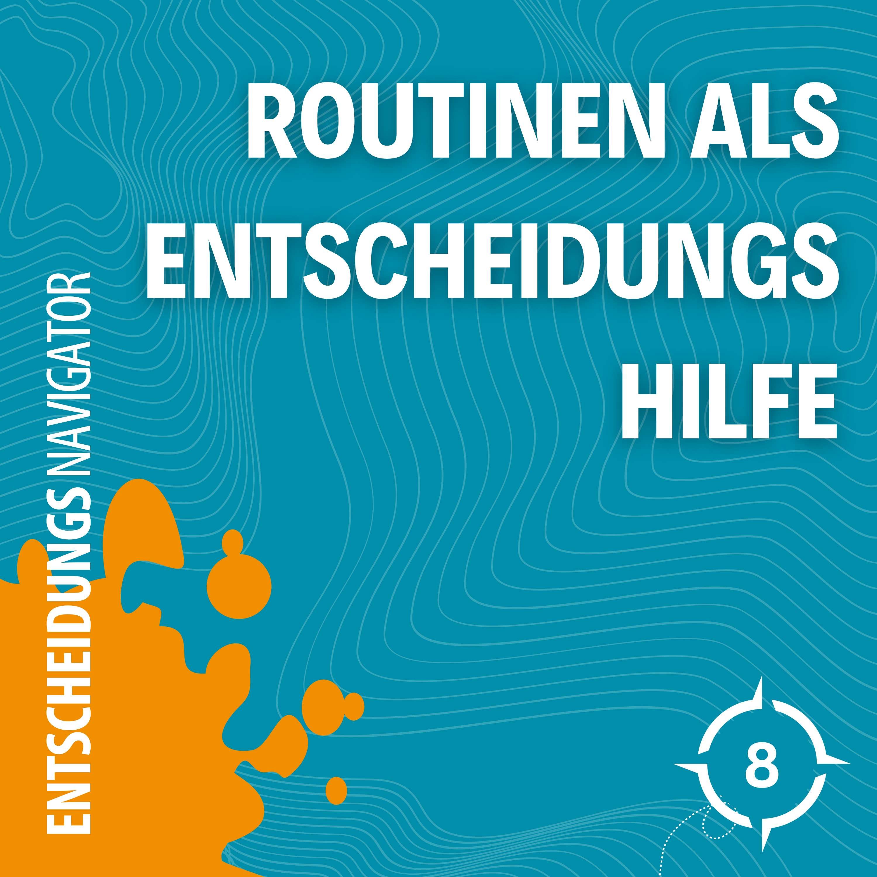 #8 - Die Macht und Gefahr von Routinen: Wie Sie deine Entscheidungen beeinflussen