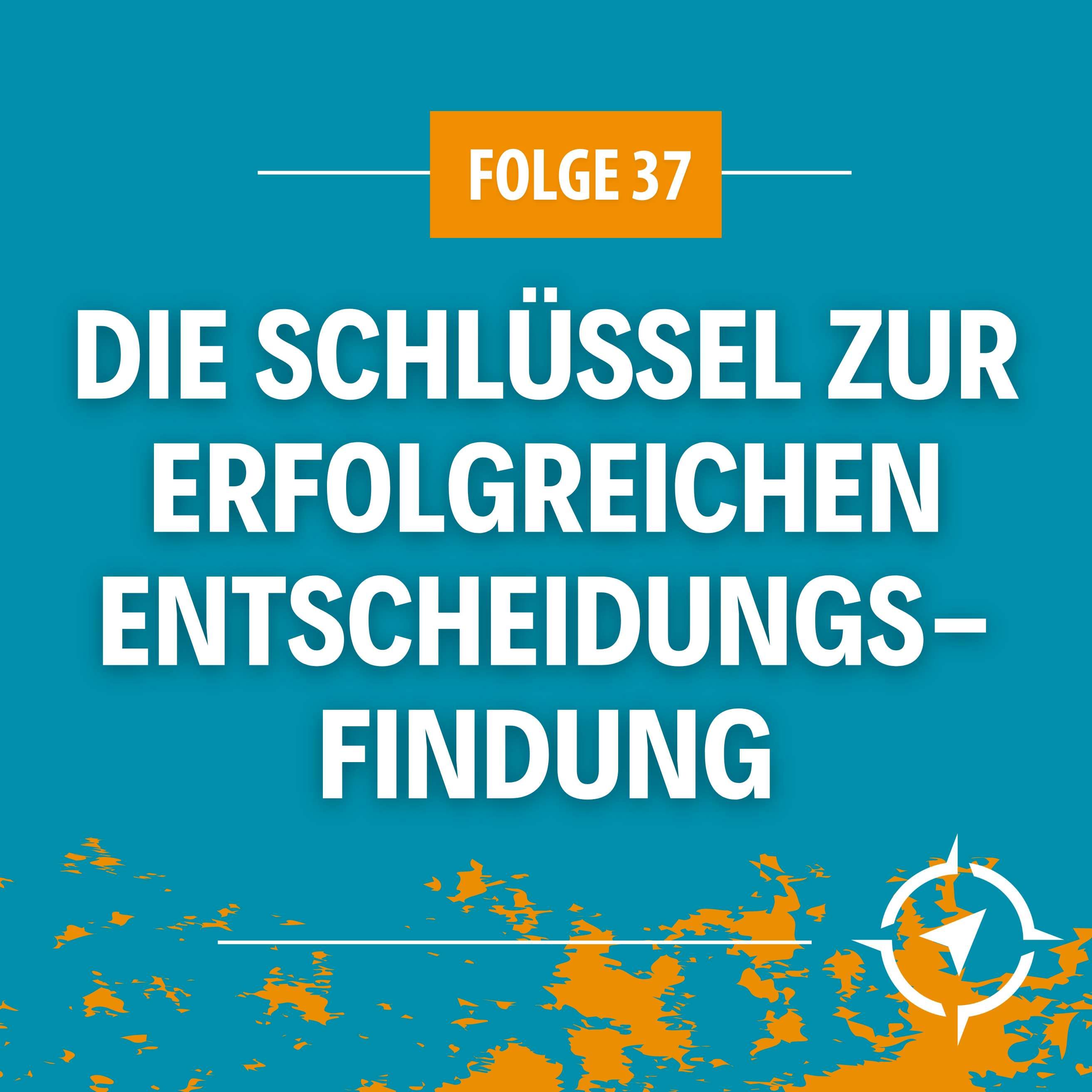 #37 - Entscheidungen meistern