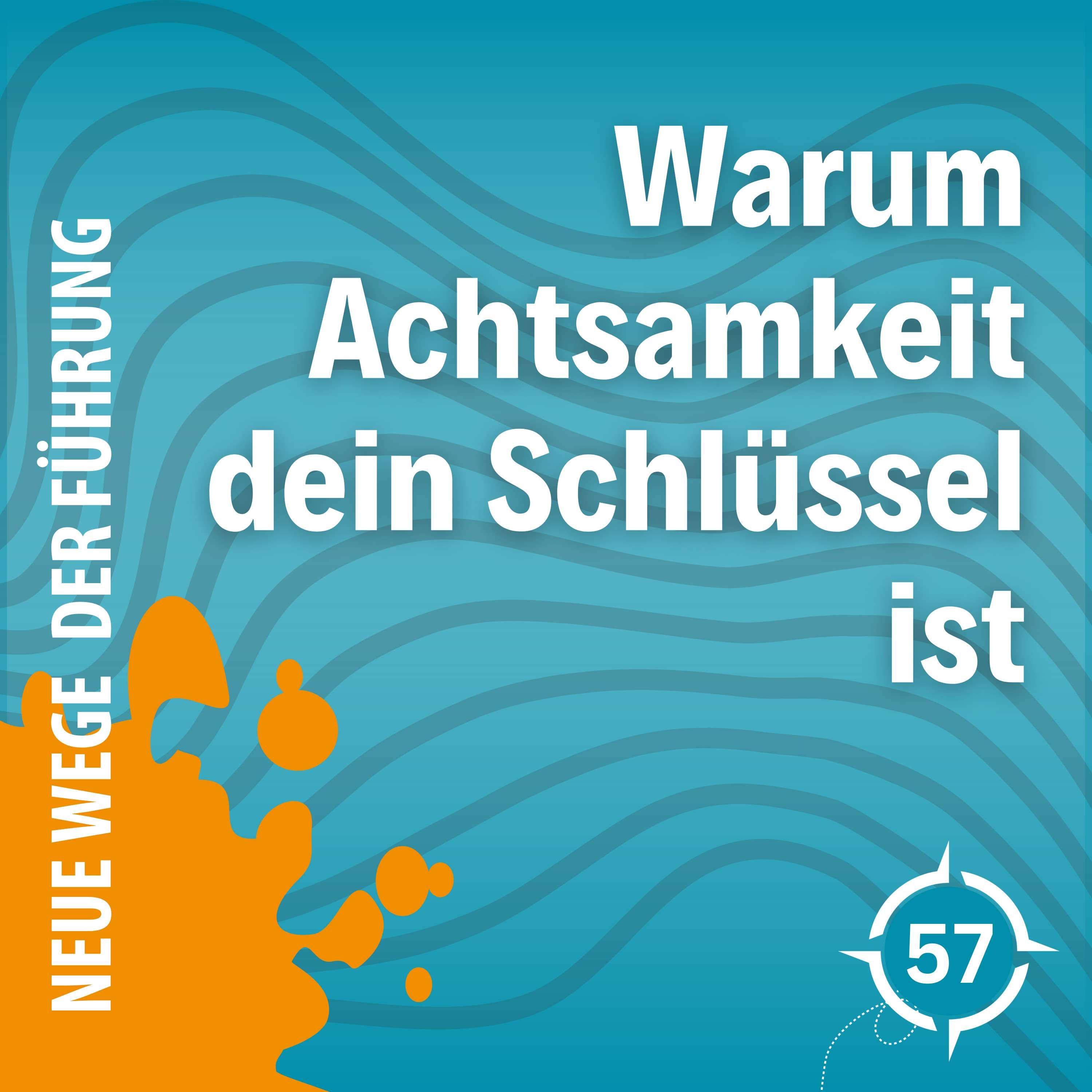 #57 - Das Geheimnis bewusster Entscheidungen: Warum Achtsamkeit dein Schlüssel ist