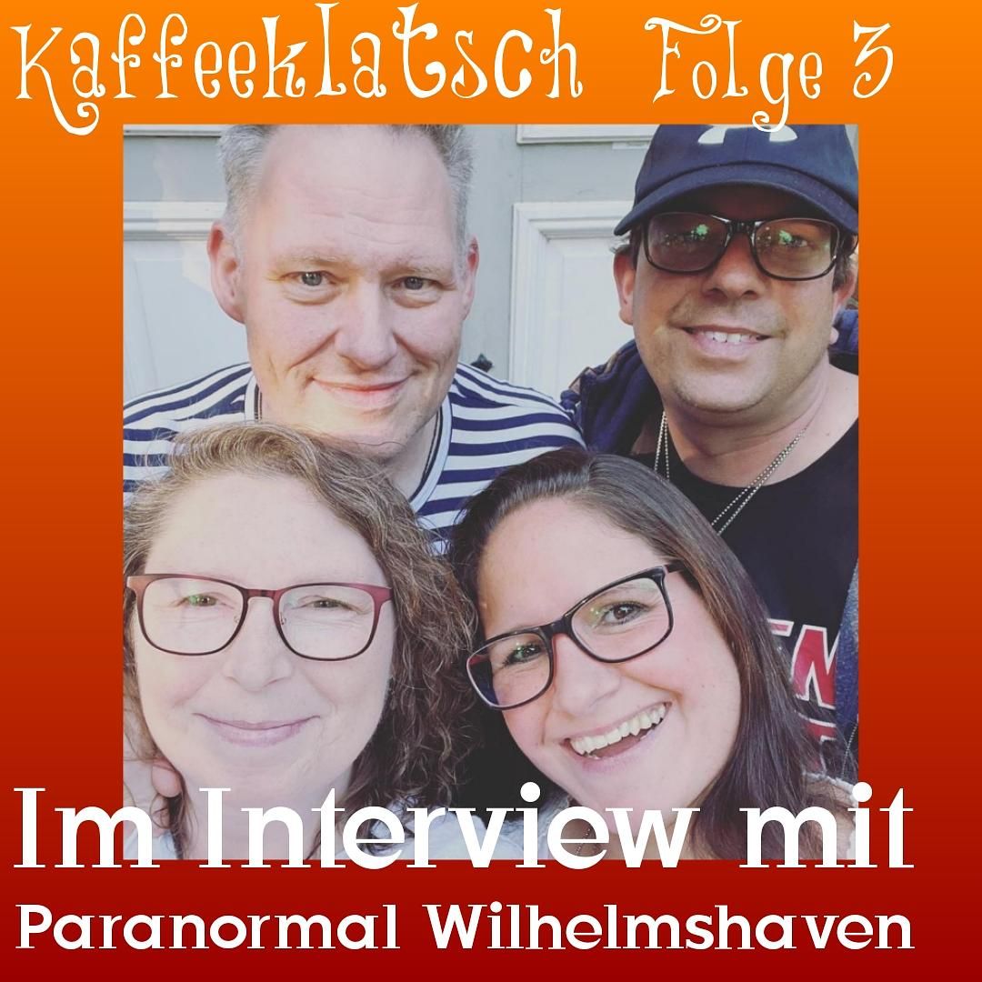 das Geister Cafè - Kaffeeklatsch 03- Gespräch mit Paranormal Wilhelmshaven