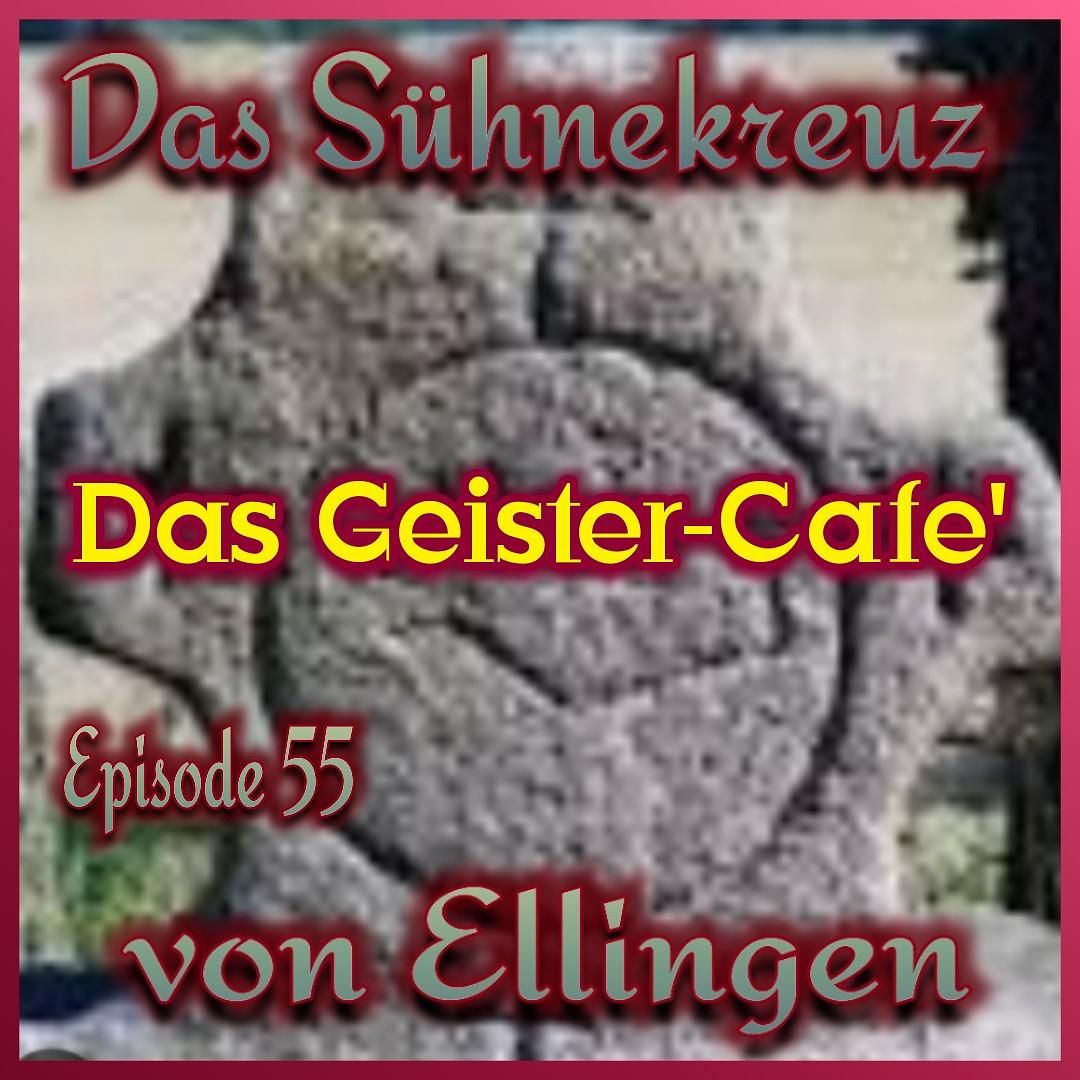 das Geister Cafè - die50s Episode 55 - Das Sühnekreuz von Ellingen