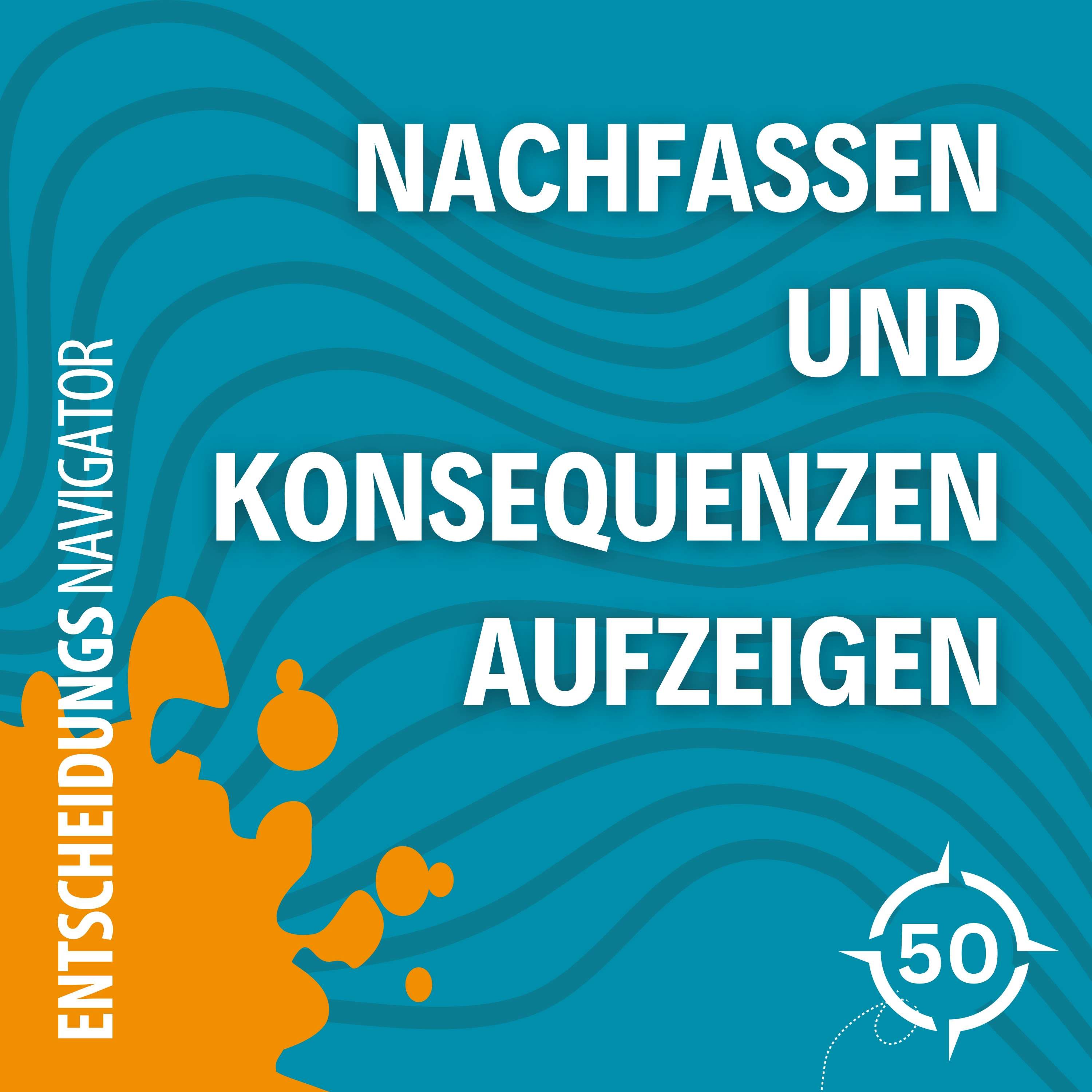 #50 - Nachfassen und Konsequenzen aufzeigen: So machst du aus jeder Entscheidung eine Erfolgsgeschichte