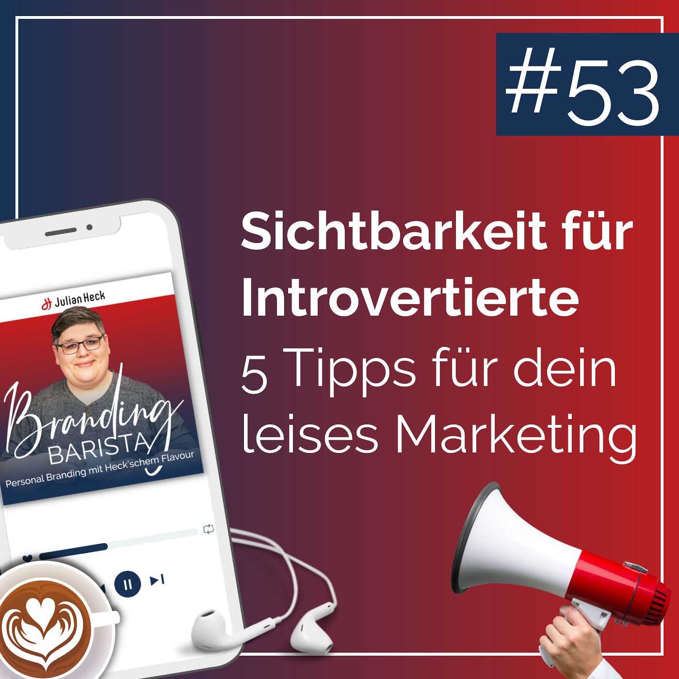#53: Sichtbarkeit für Introvertierte – 5 Tipps für leises Marketing