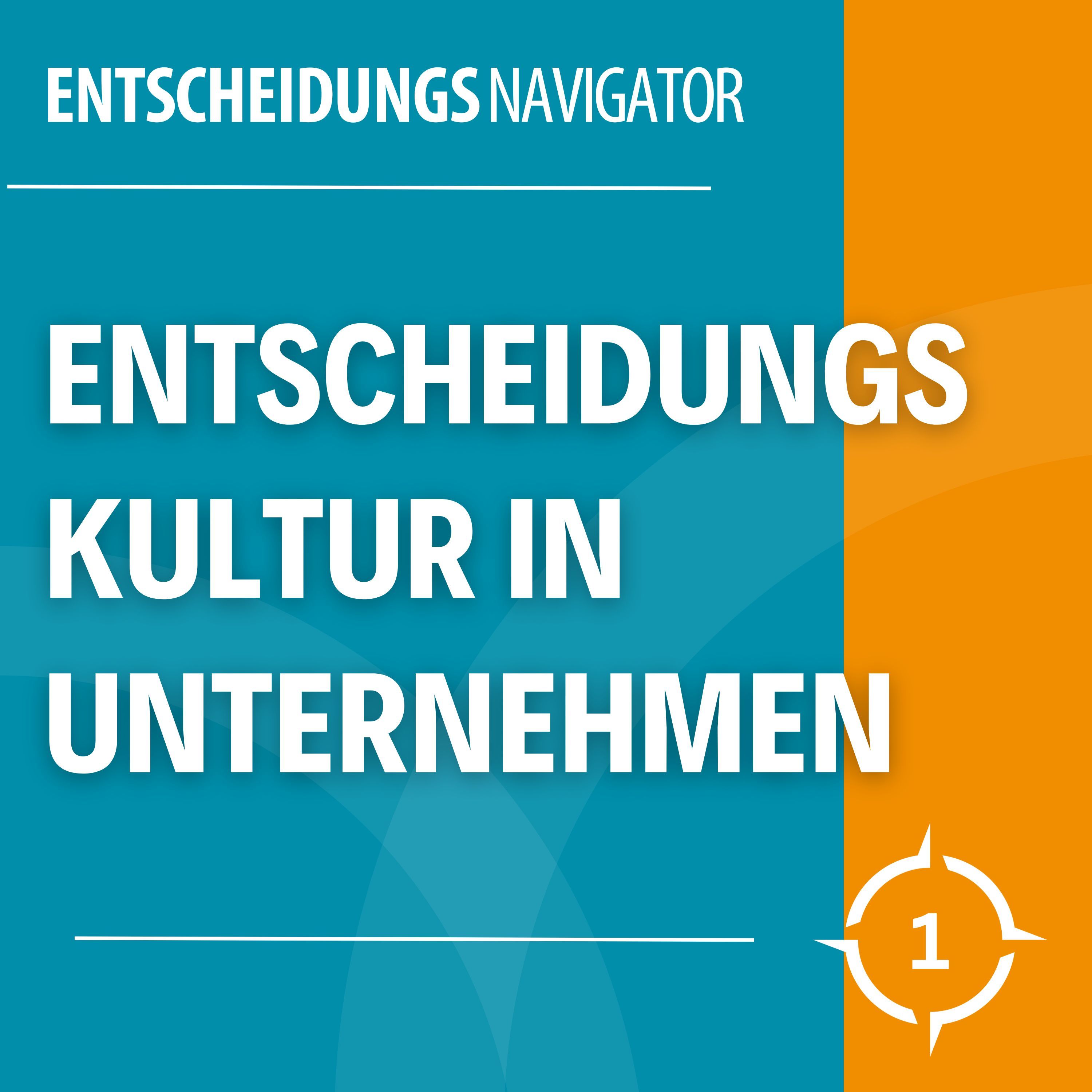 #1 - So baust du eine effektive Entscheidungskultur in deinem Unternehmen auf