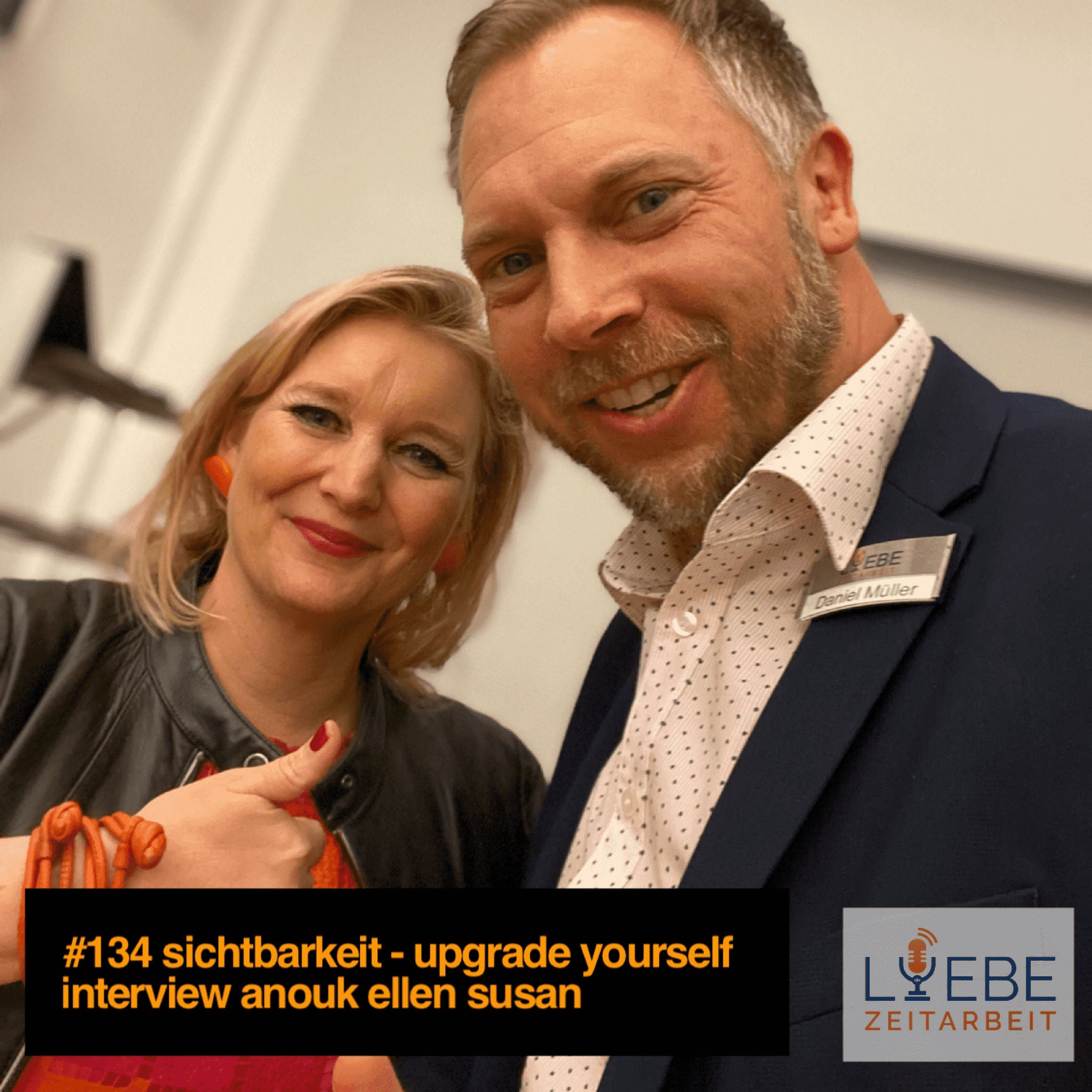 #134 Sichtbarkeit - UPGRADE yourself - Interview mit Anouk Ellen Susan ❤️ Liebe Zeitarbeit by Daniel Müller