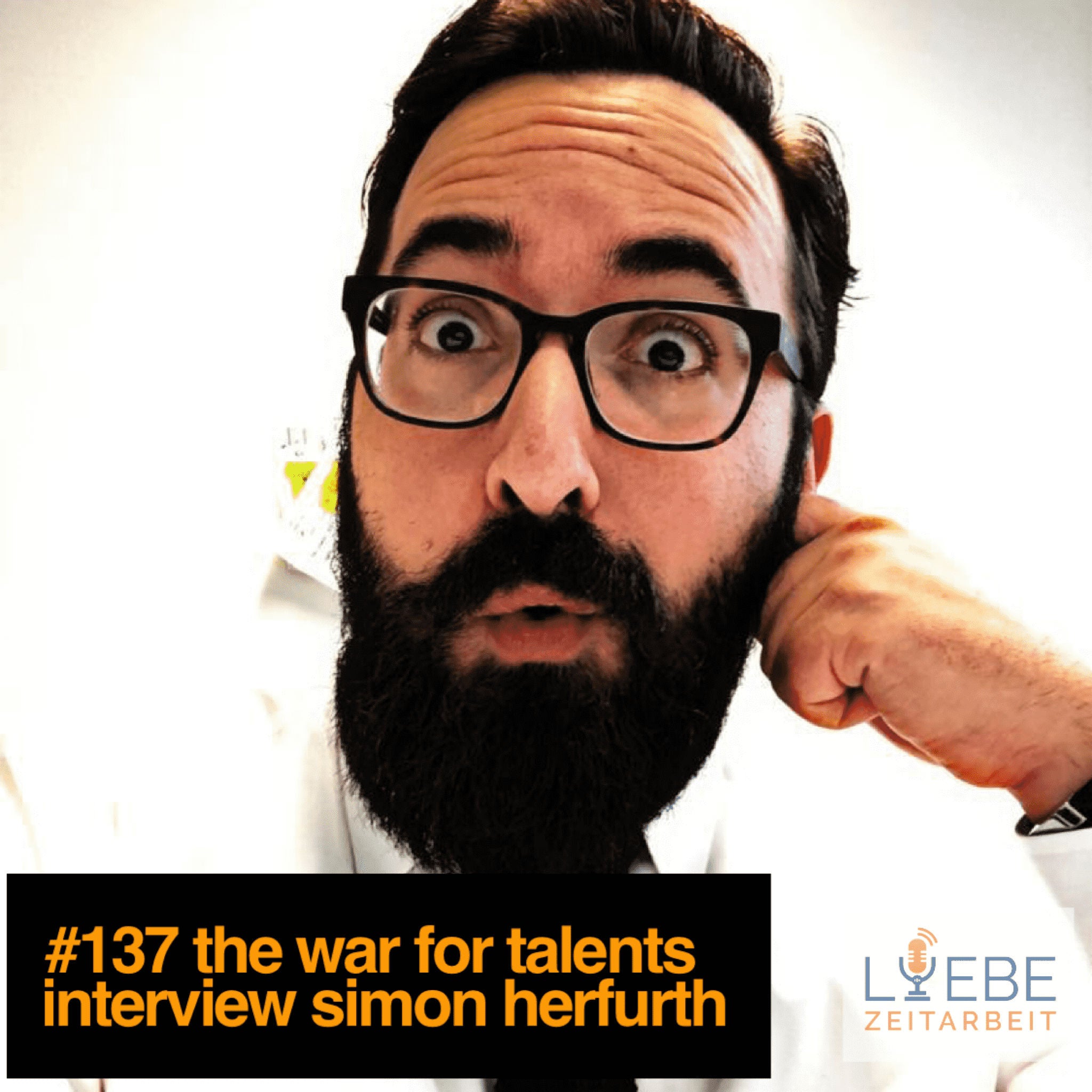 #137 The War for Talents - Interview Simon Herfurth ❤️ Liebe Zeitarbeit by Daniel Müller