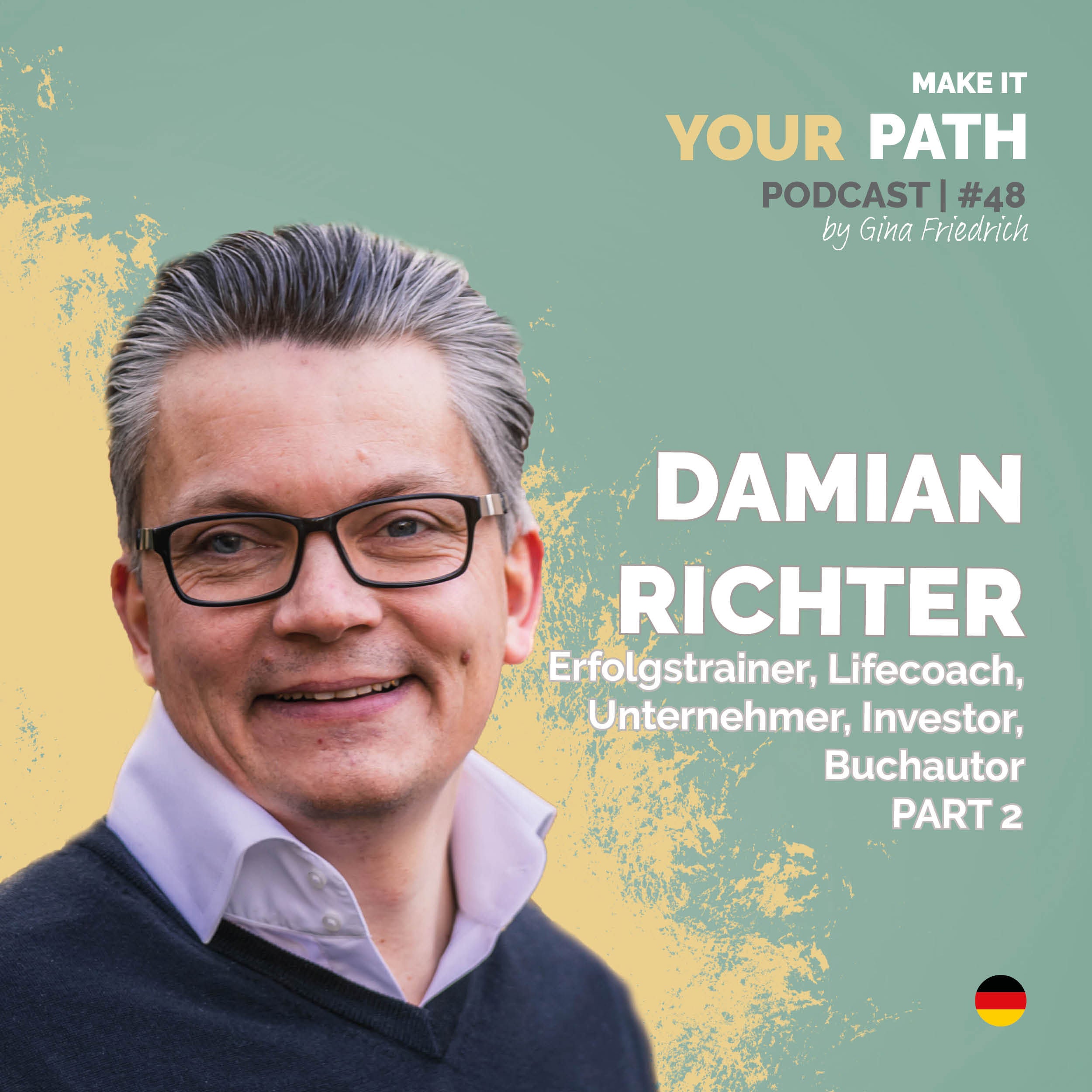 #48 Damian Richter | Ich brauchte den Moment des Schmerzes um herauszufinden, wer ich wirklich bin | Part 2