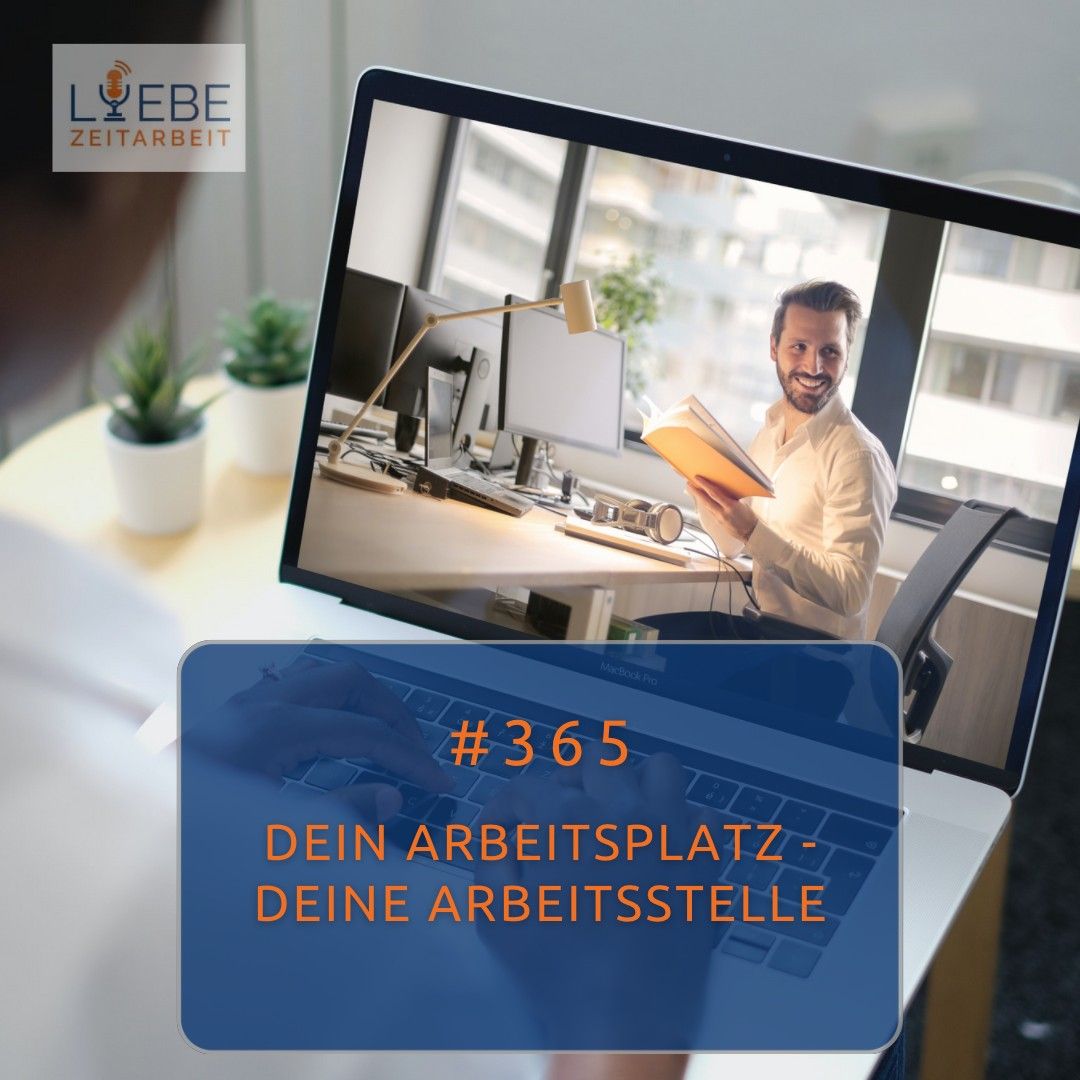 #365 Dein Arbeitsplatz - Deine Arbeitsstelle