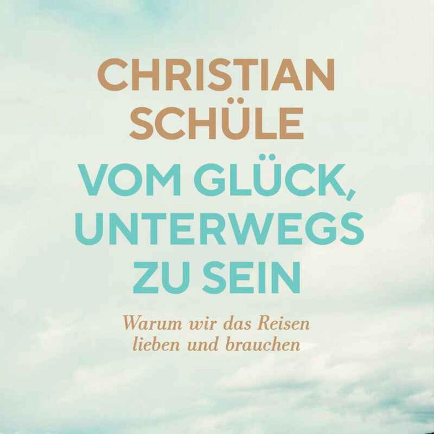WW268: Vom Glück unterwegs zu sein – mit Christian Schüle (1/2)