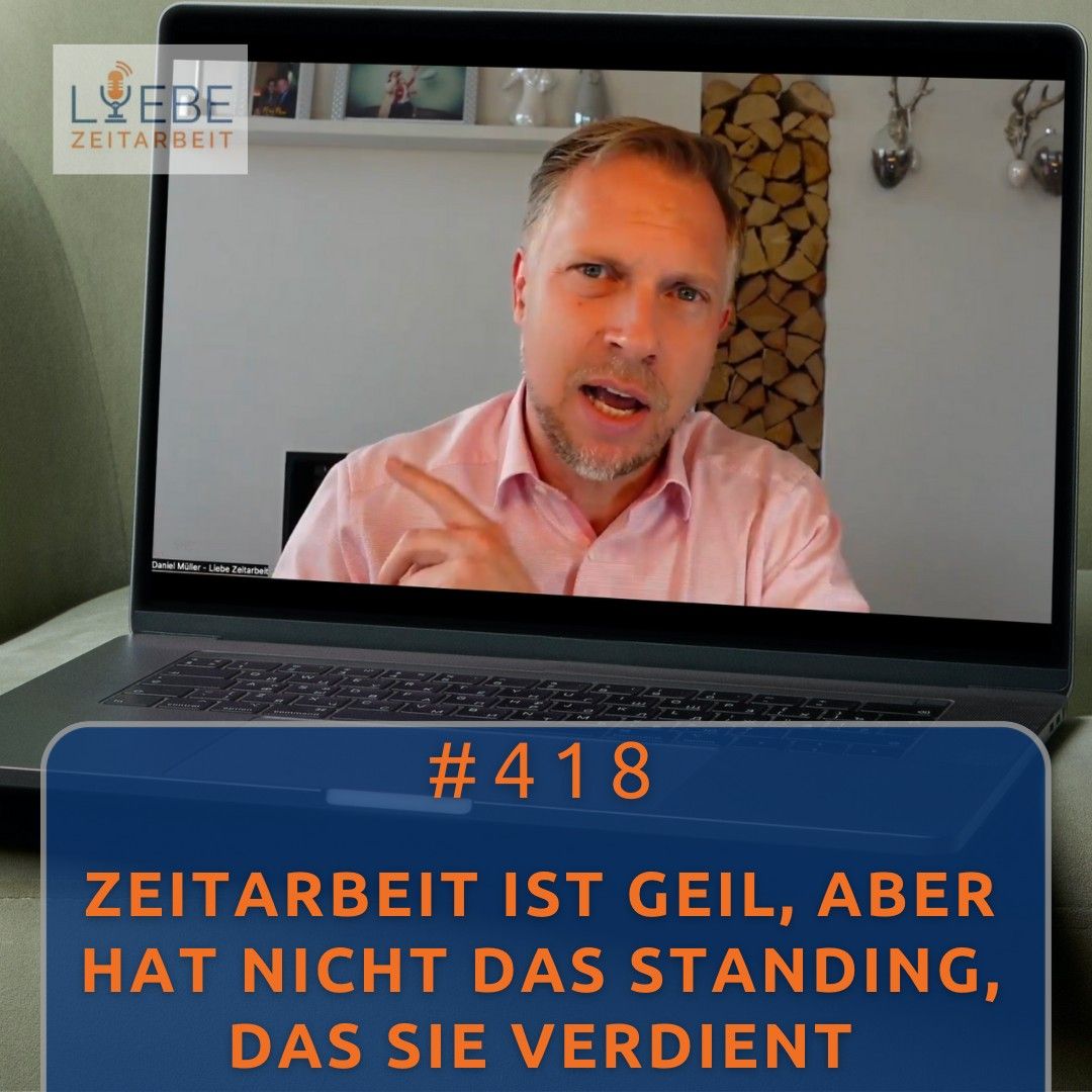 #418 Zeitarbeit ist geil, aber hat nicht das Standing, das sie verdient