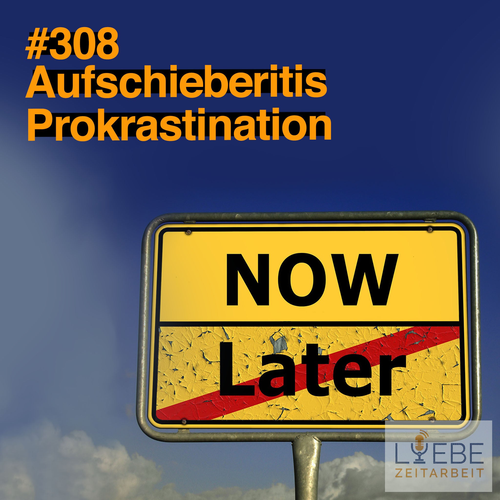 #308 Aufschieberitis - Prokrastination