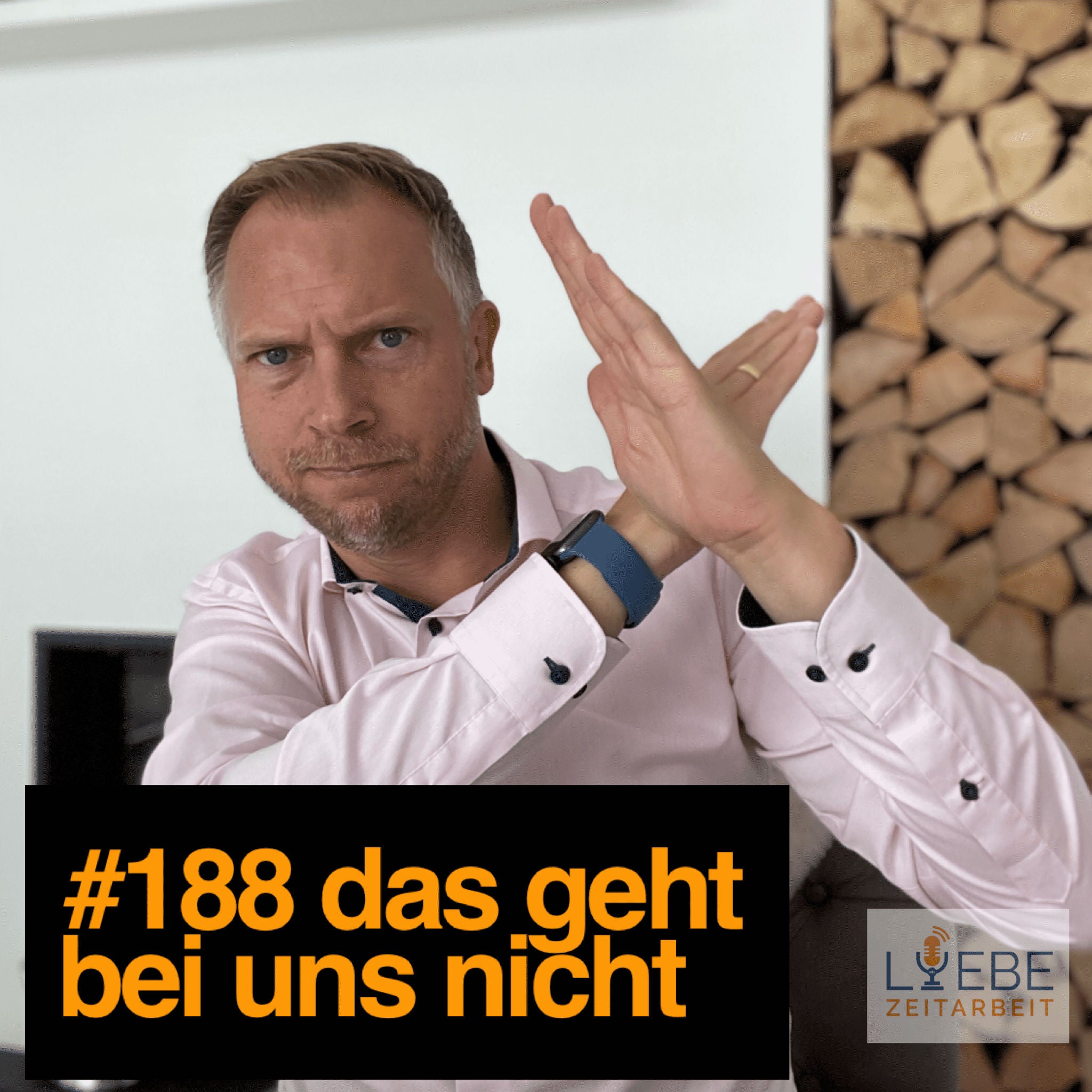#188 Das geht bei uns nicht!