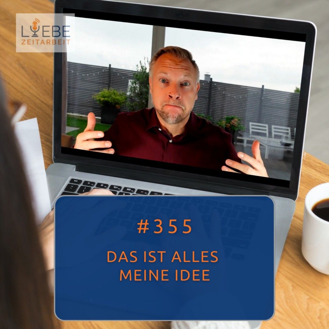 #355 Das ist alles meine Idee