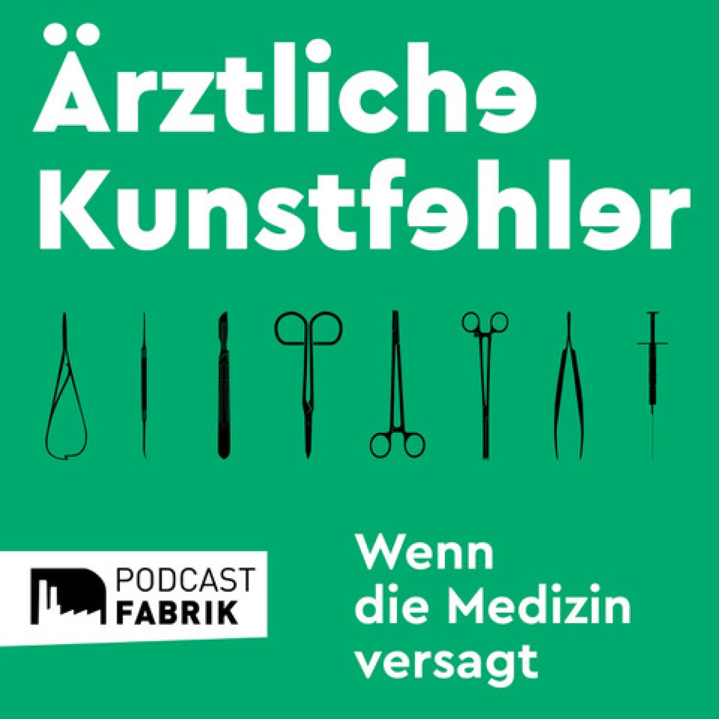 Das ist "Ärztliche Kunstfehler"