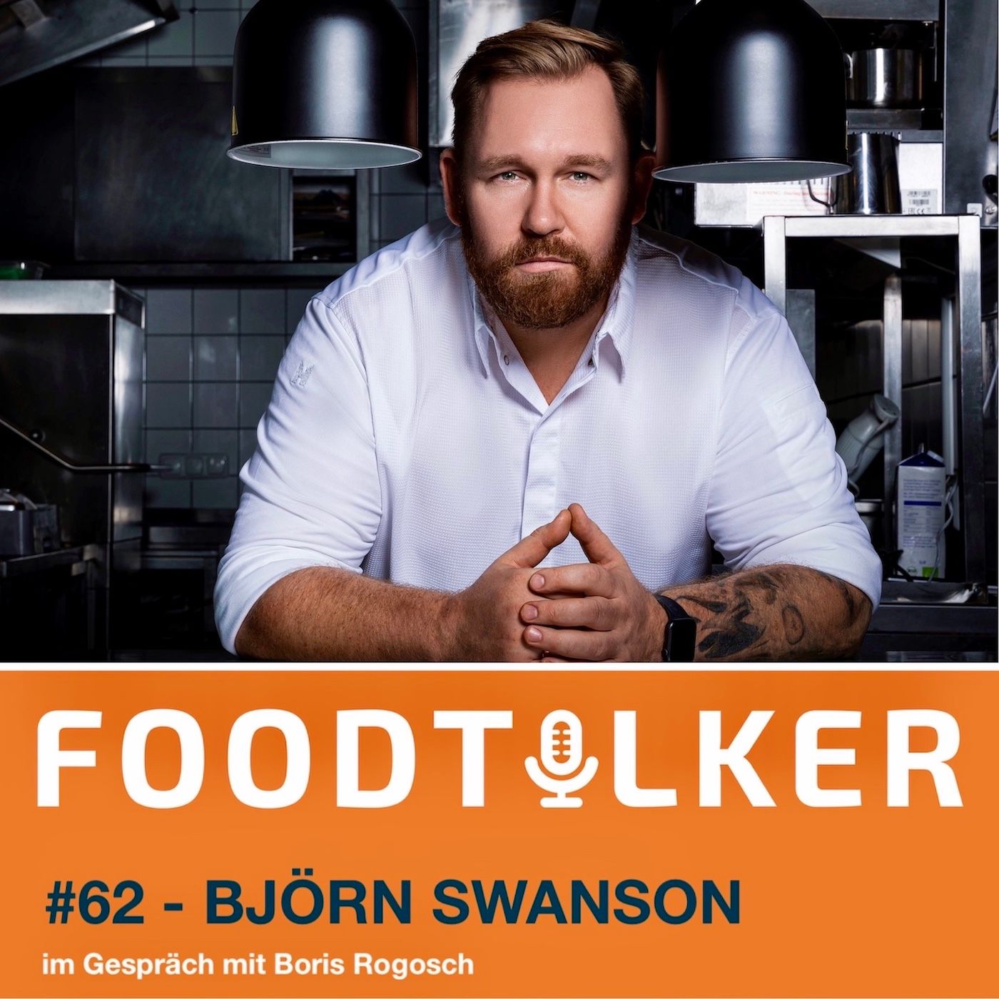 #62 Björn Swanson - "Fine Dining heißt bei mir, die Gäste dürfen ihre Teller ablecken“