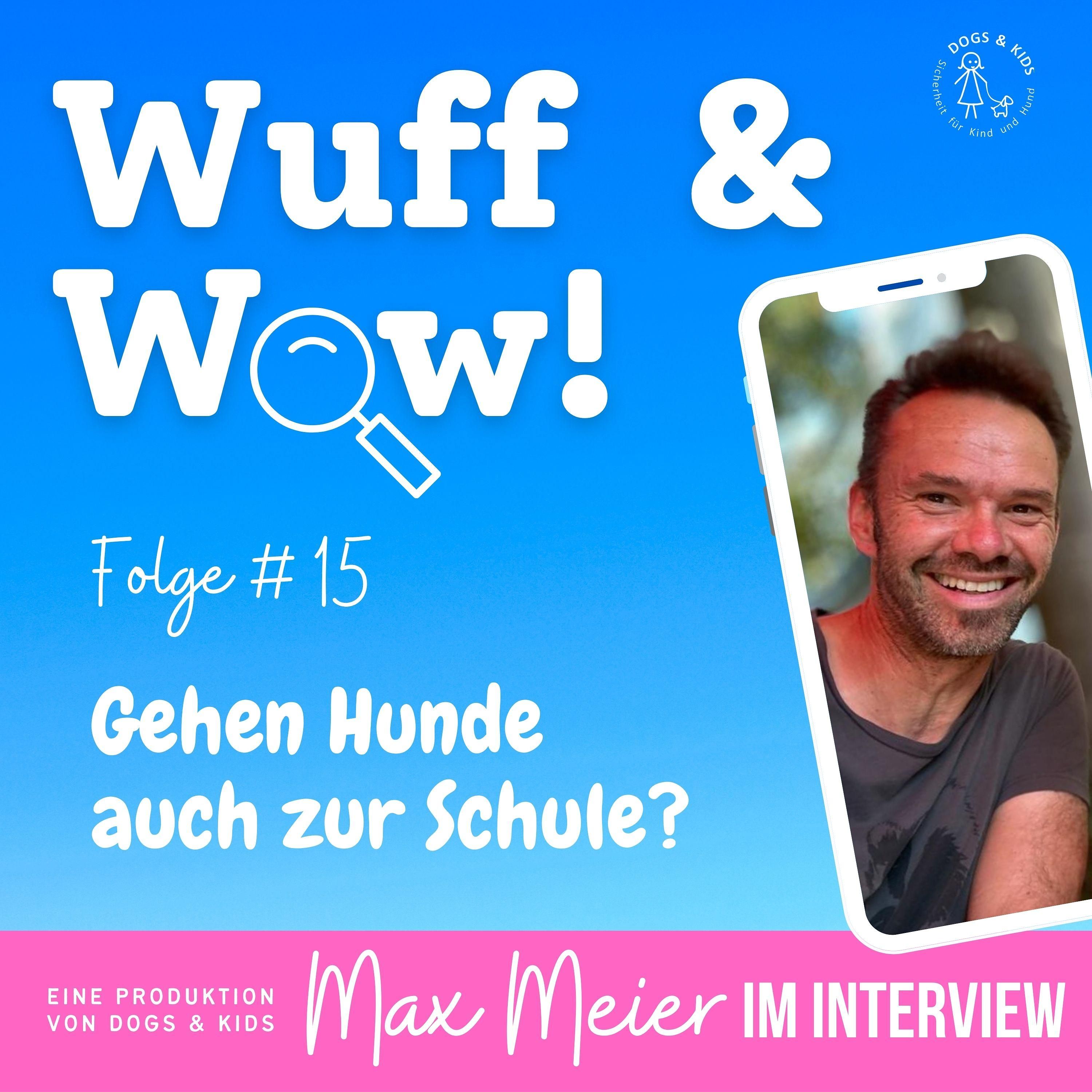 #15 Gehen Hunde auch zur Schule? - Max Meier im Interview