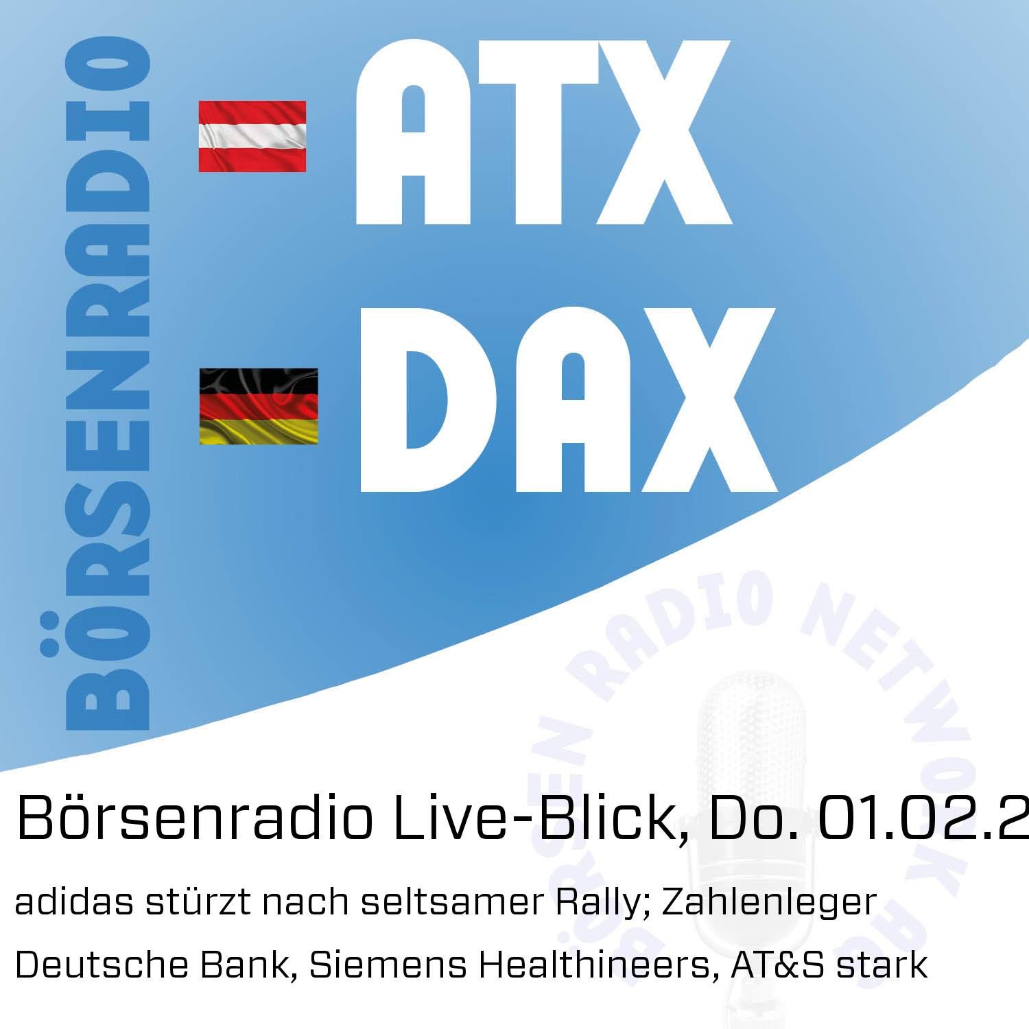 Börsenradio Live-Blick, Do. 01.02.24 - adidas stürzt nach seltsamer Rally; Zahlenleger Deutsche Bank, Siemens Healthineers, AT&S stark