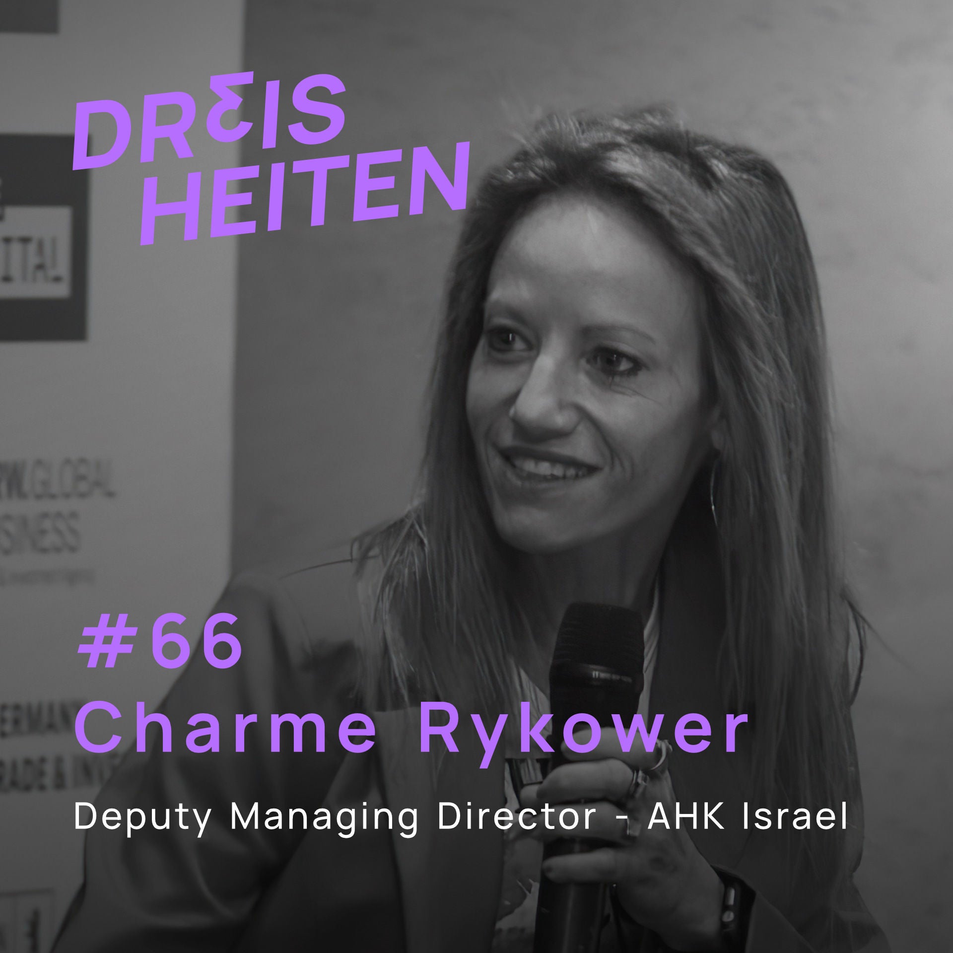 Charme Rykower - Deputy Managing Director - AHK Israel - Lebenserfahrung & Weisheiten (#66)