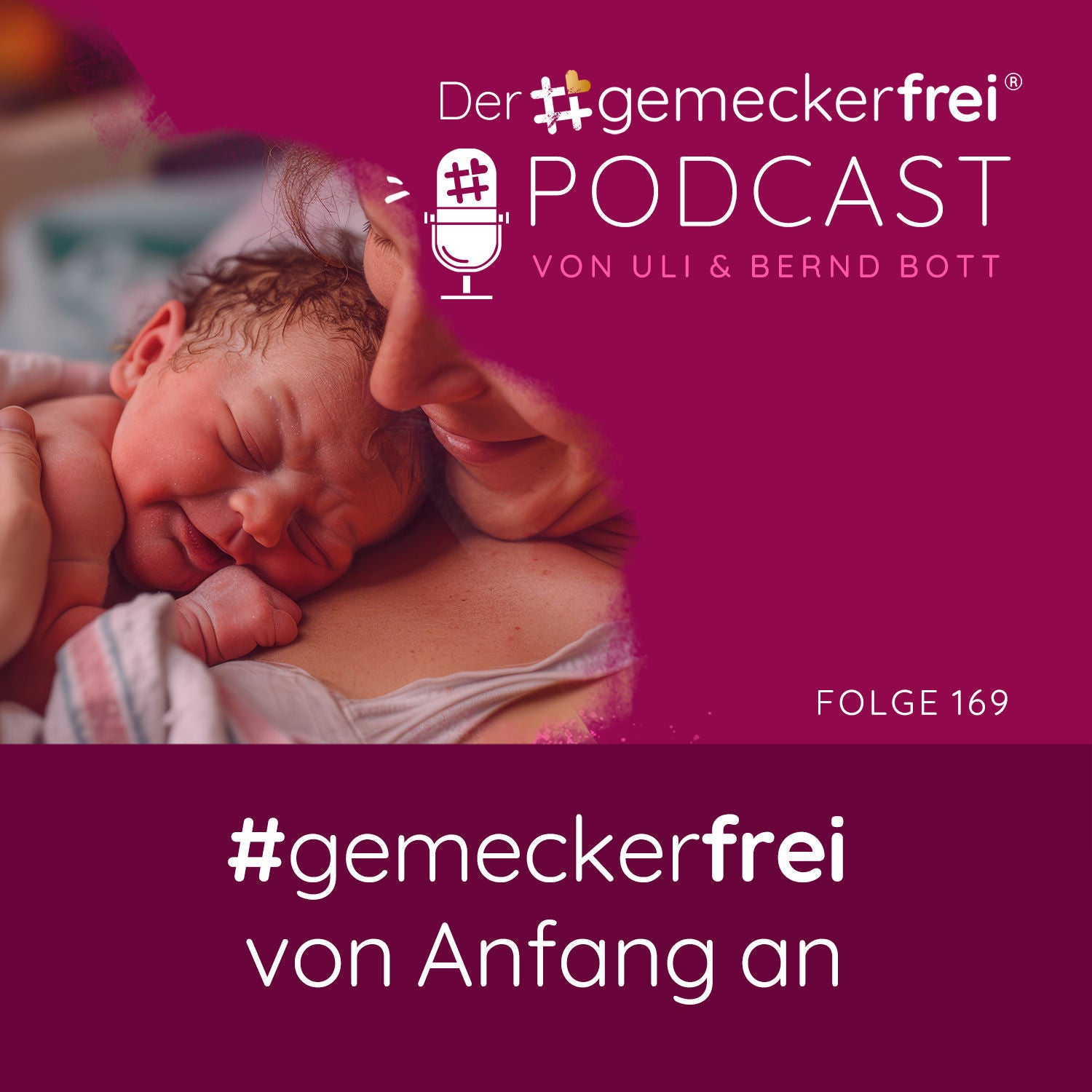 169 #gemeckerfrei von Anfang an