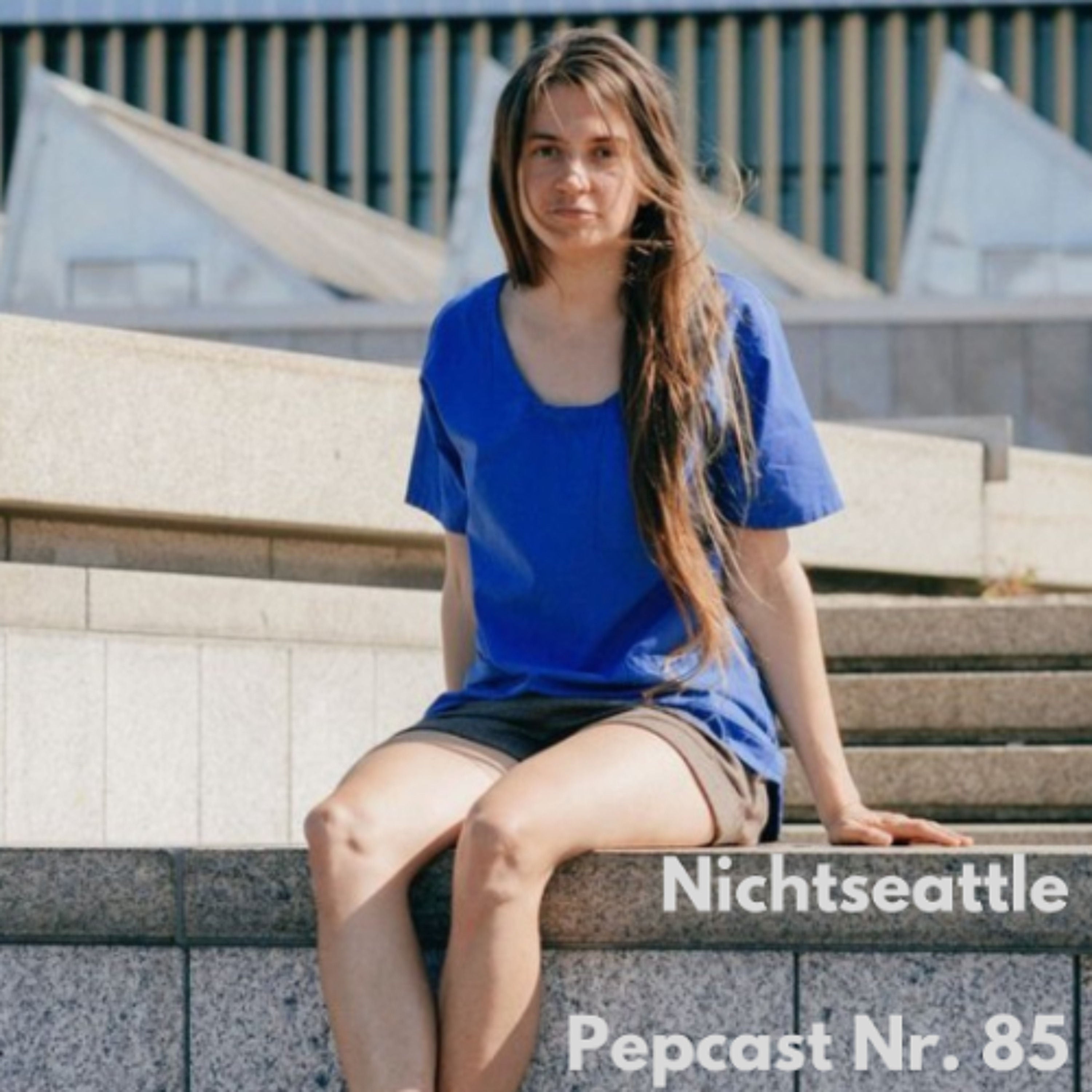 Pepcast 85 Nichtseattle