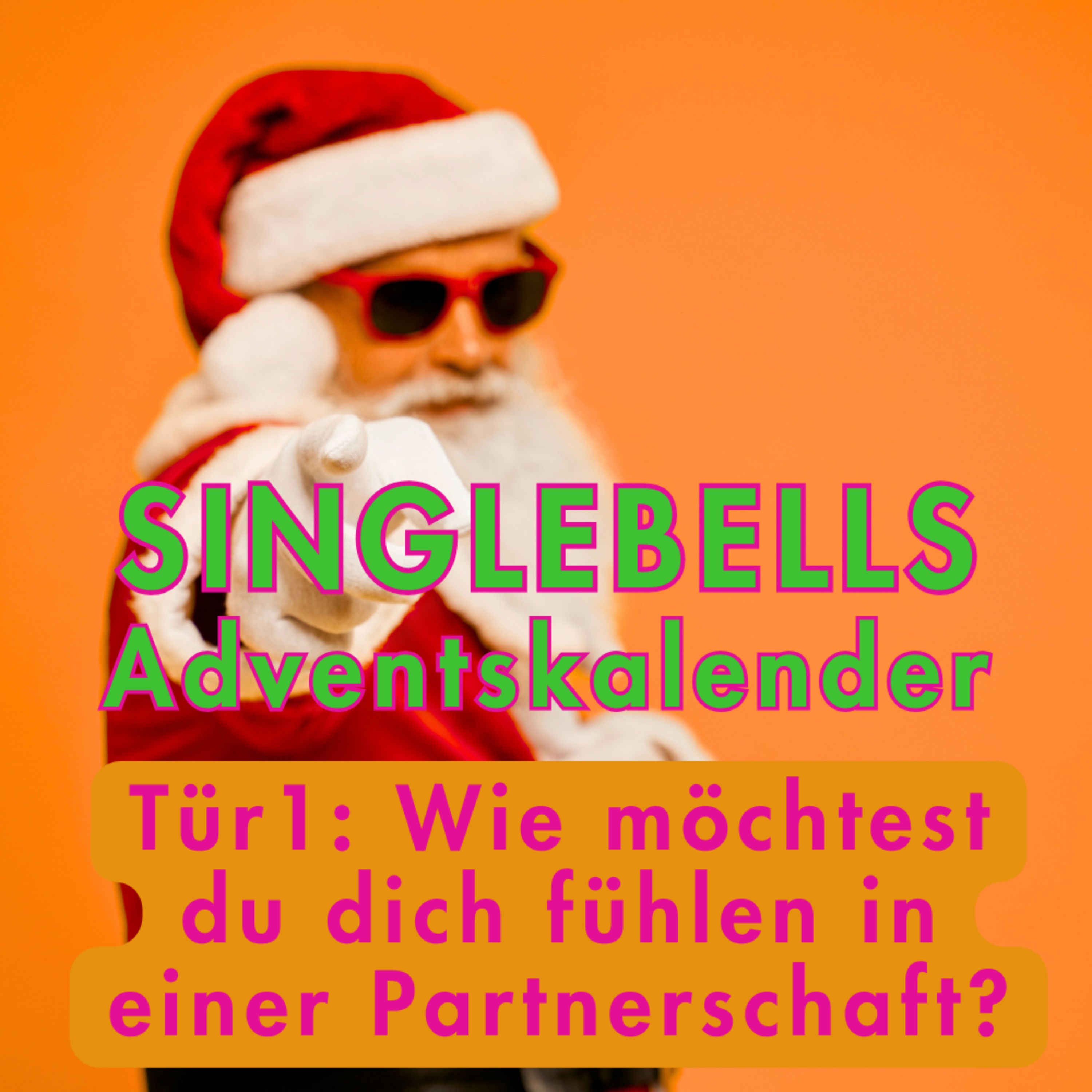 SINGLEBELLS Tür 1: Wie möchtest du dich in einer Partnerschaft fühlen?