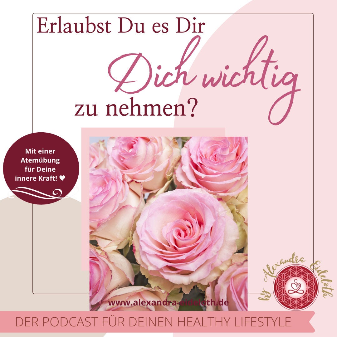 051 - Erlaubst Du es Dir DICH wichtig zu nehmen?